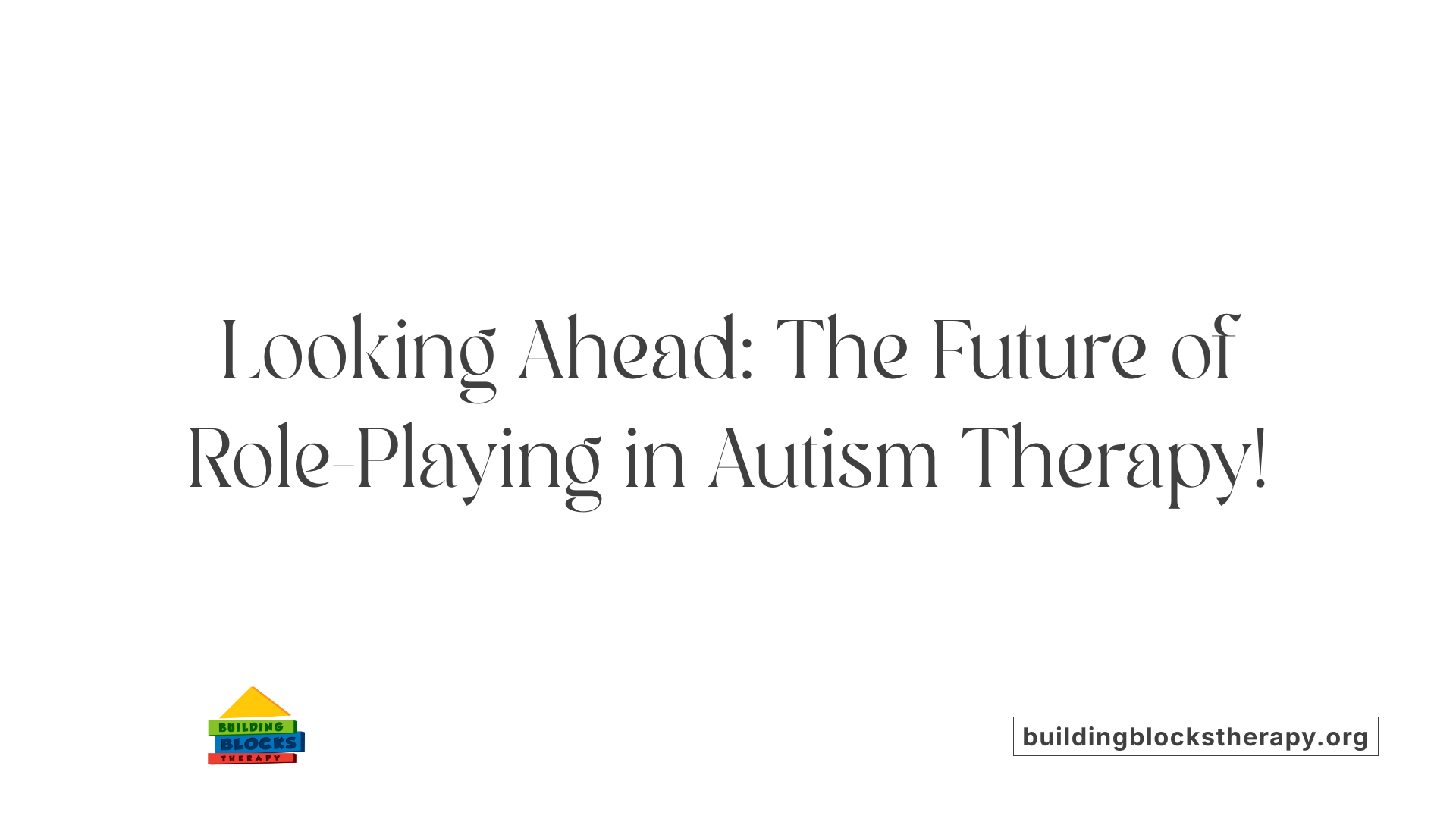 Looking Ahead: The Future of Role-Playing in Autism Therapy!