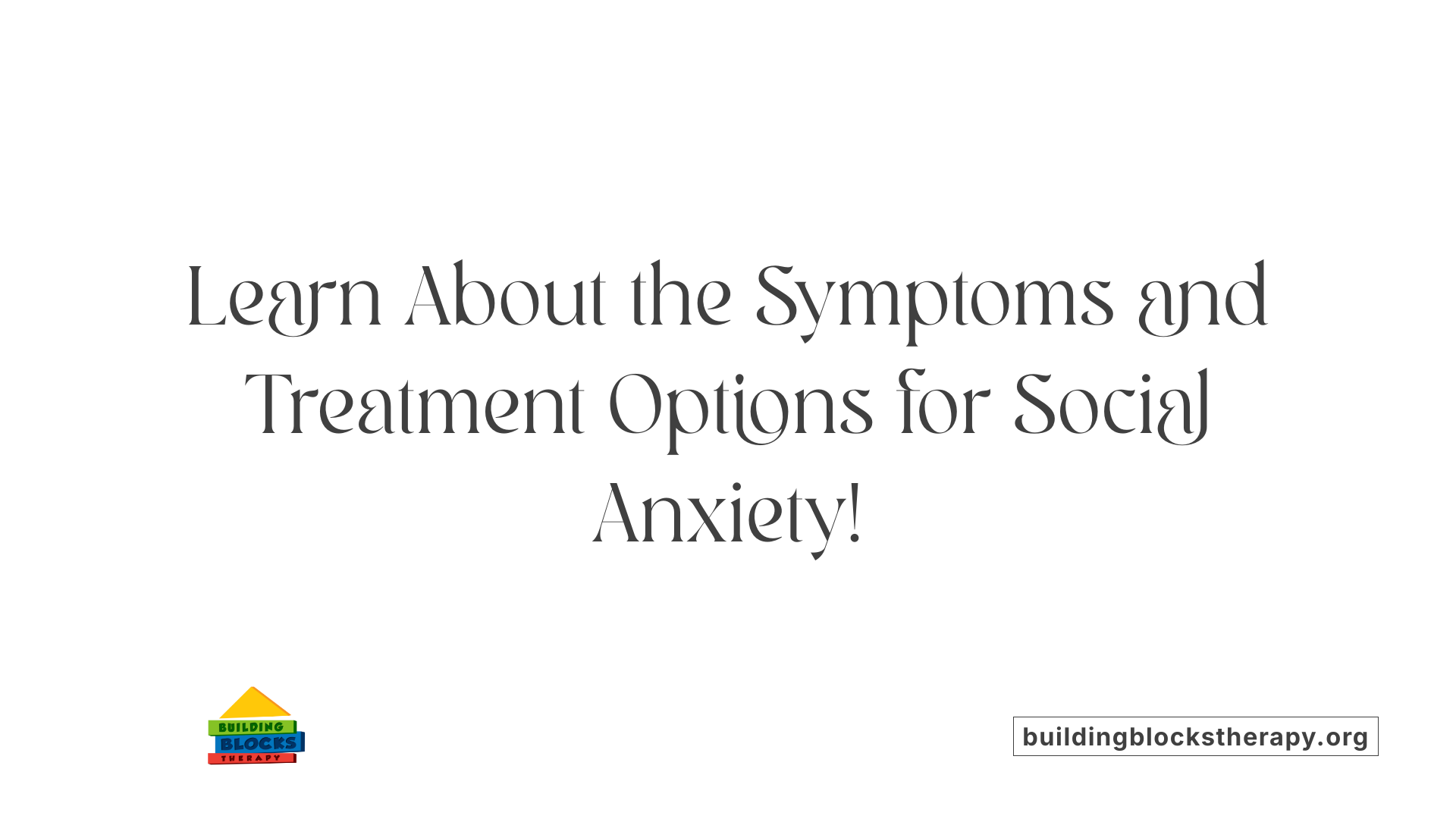 Learn About the Symptoms and Treatment Options for Social Anxiety!