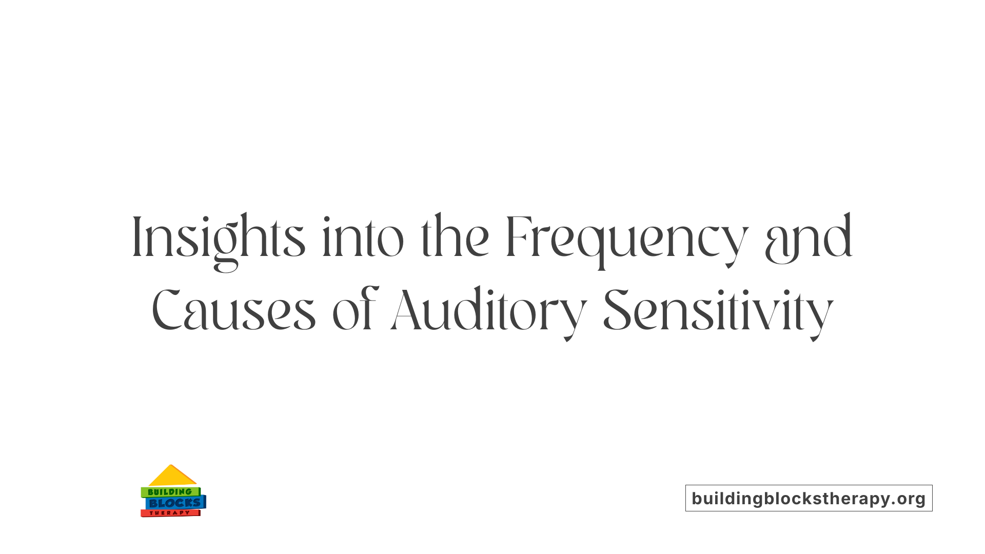Insights into the Frequency and Causes of Auditory Sensitivity