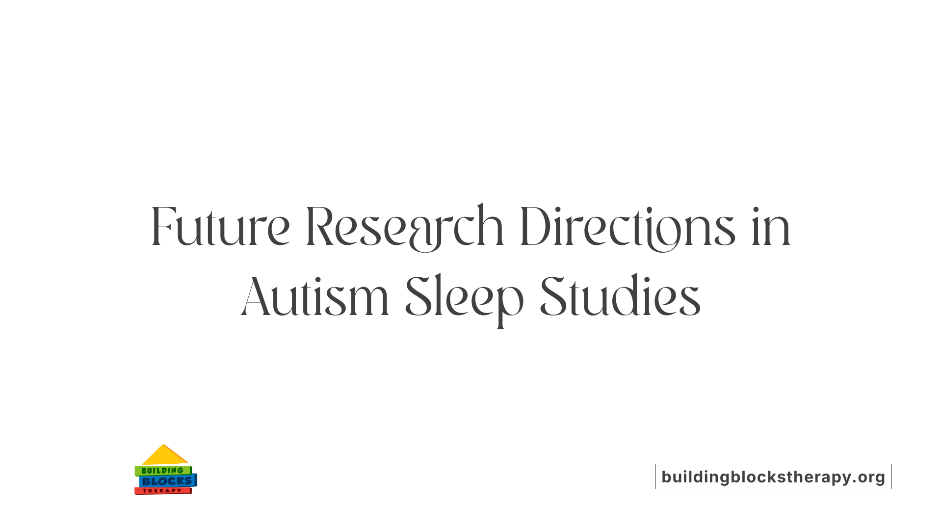 Future Research Directions in Autism Sleep Studies