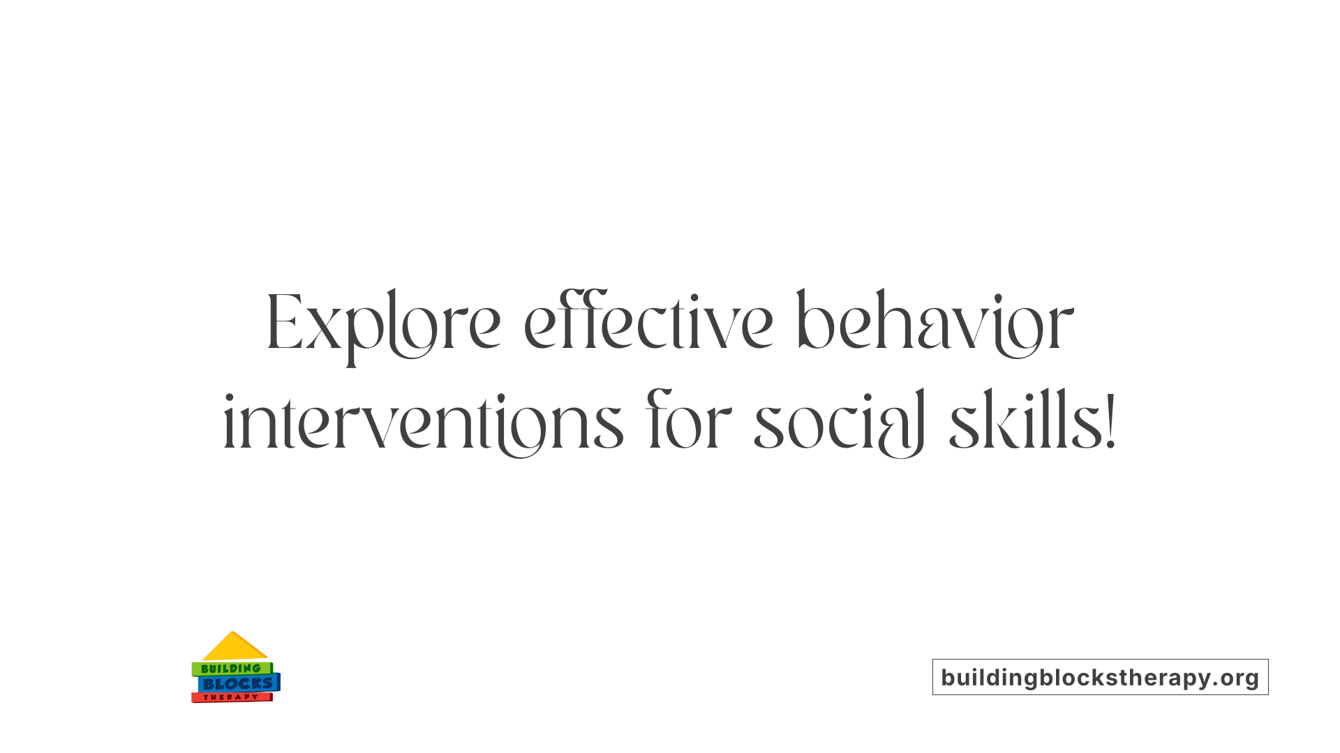 Explore effective behavior interventions for social skills!