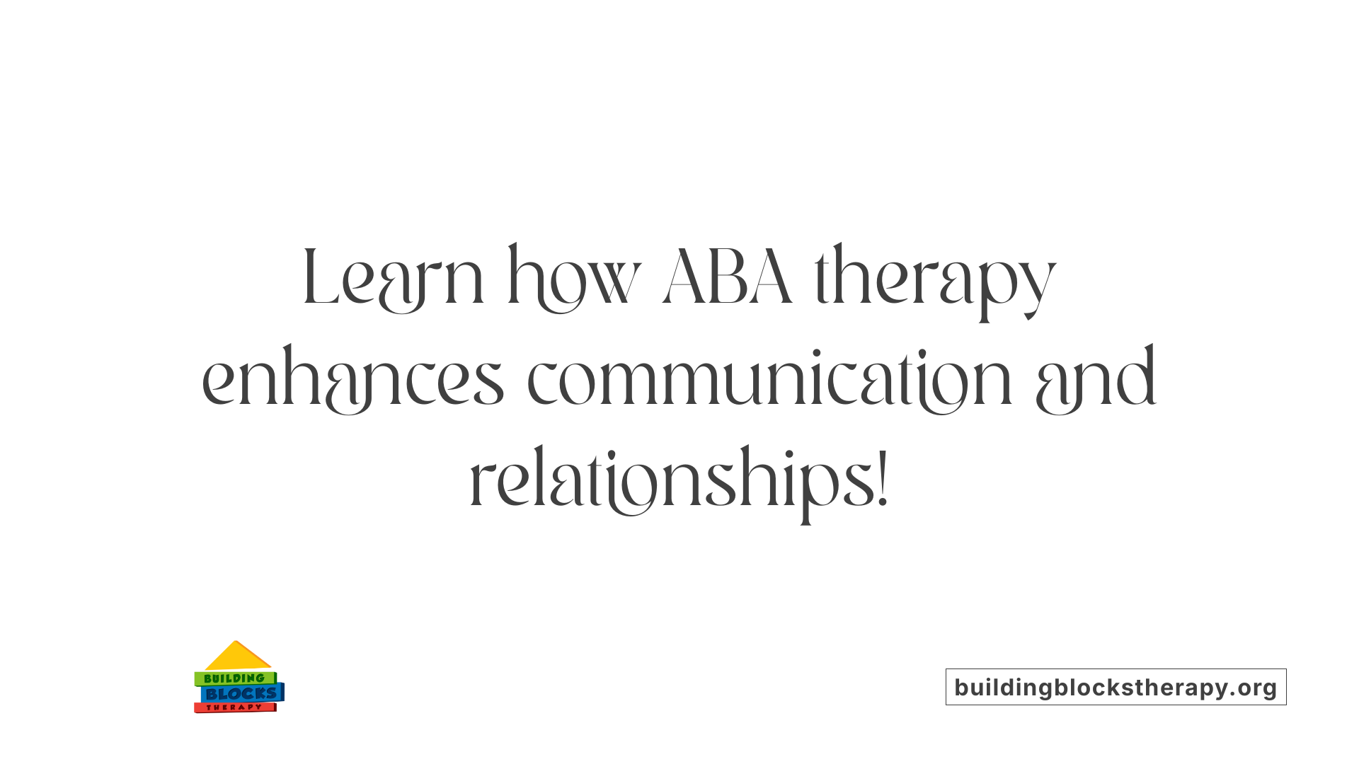 Learn how ABA therapy enhances communication and relationships!
