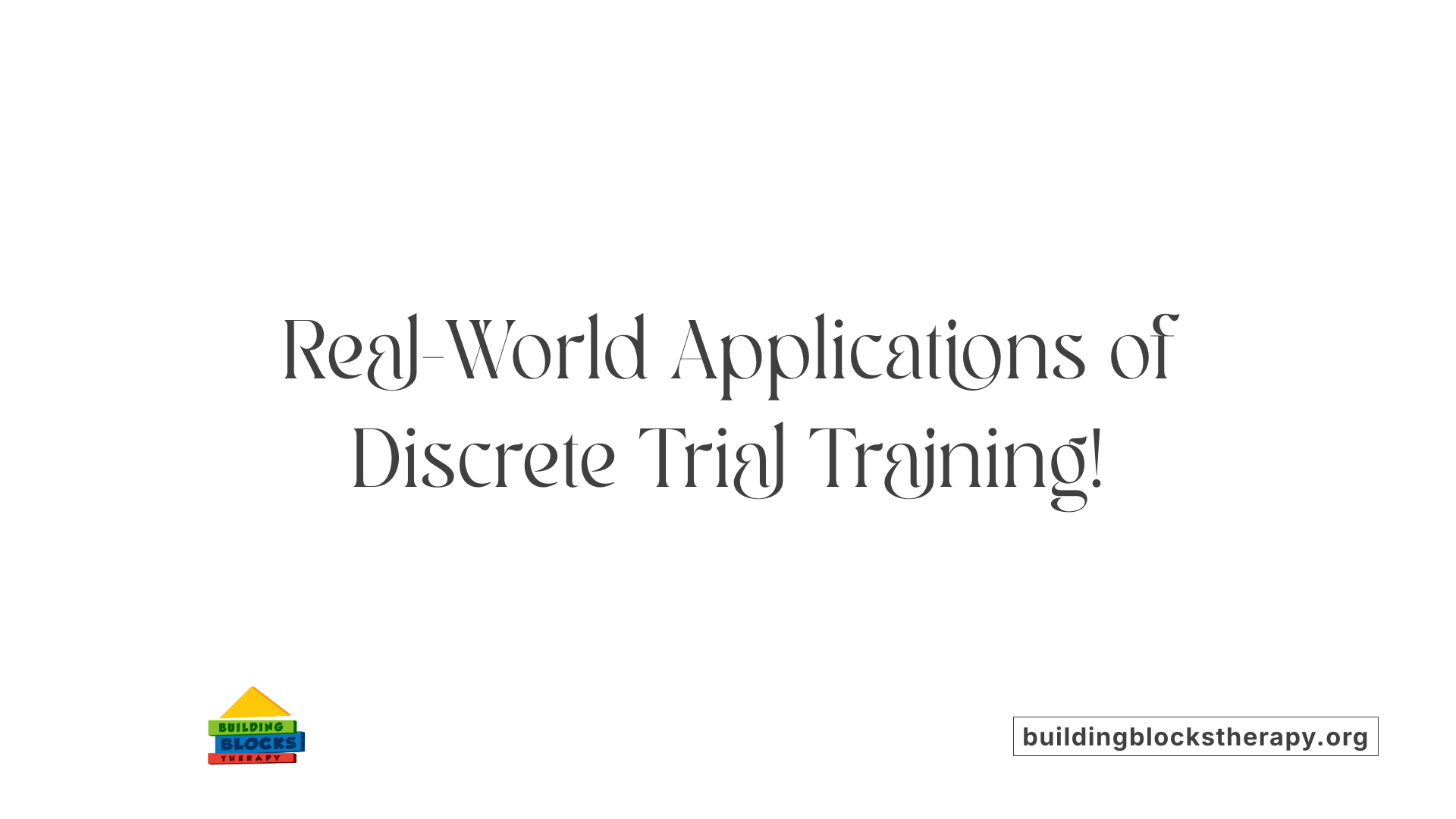 Real-World Applications of Discrete Trial Training!