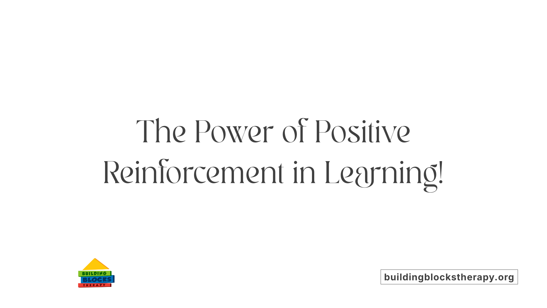 The Power of Positive Reinforcement in Learning!