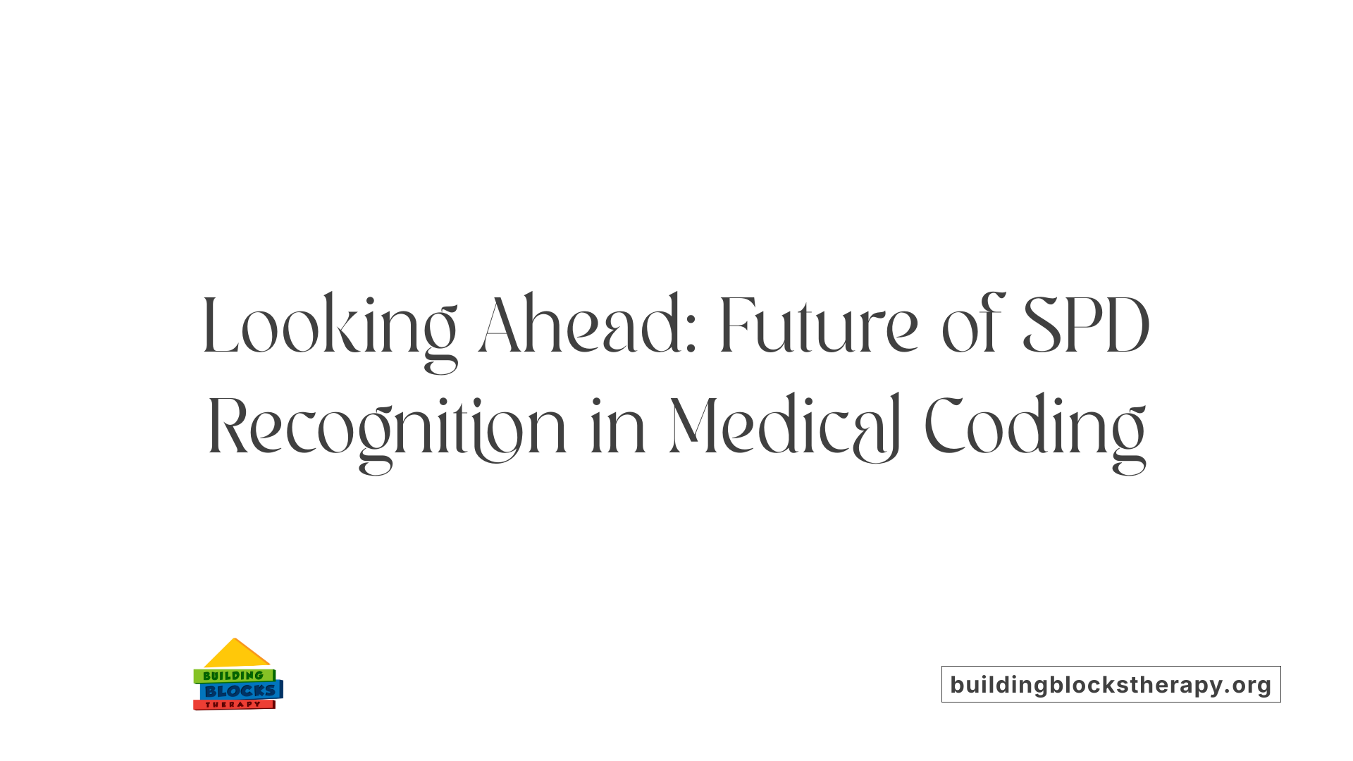 Looking Ahead: Future of SPD Recognition in Medical Coding