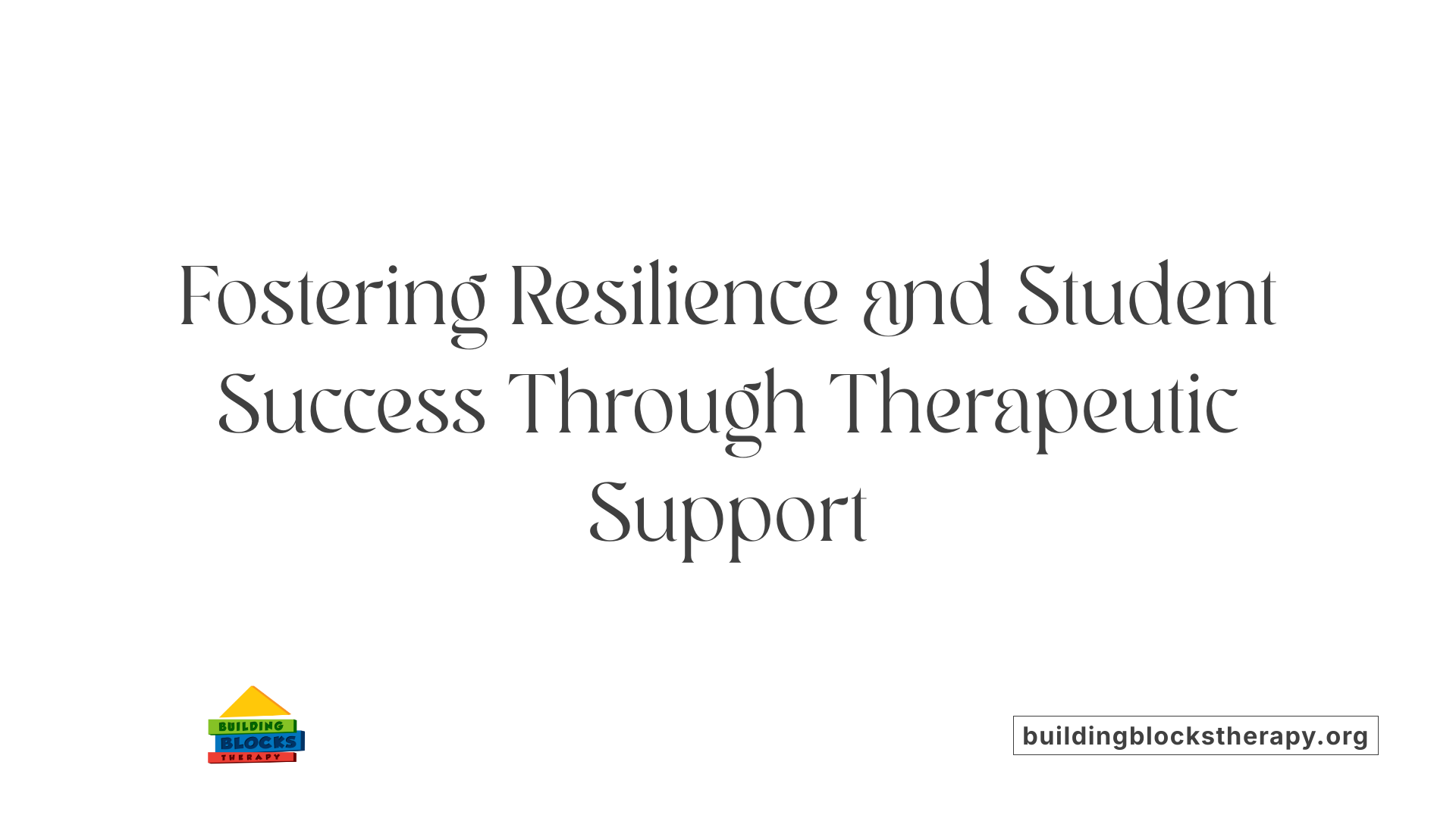 Fostering Resilience and Student Success Through Therapeutic Support