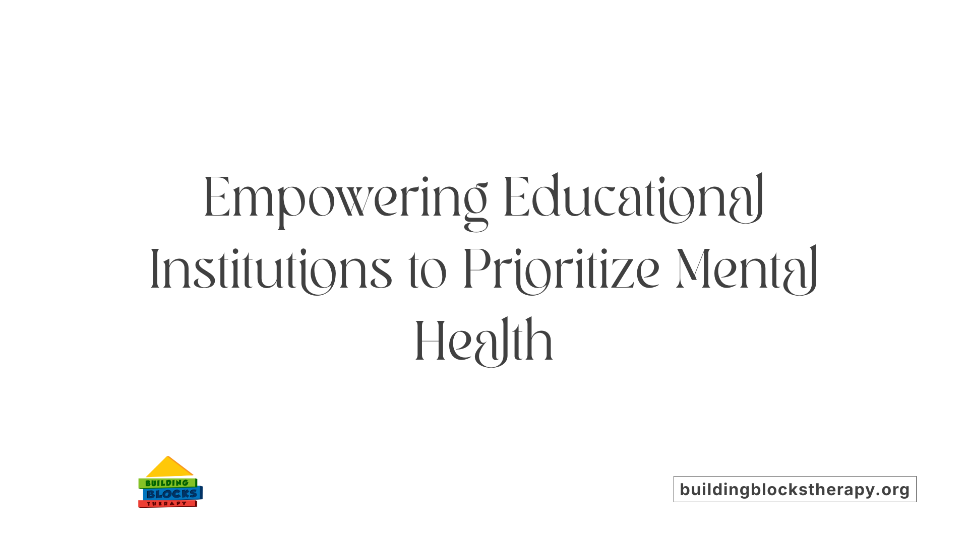 Empowering Educational Institutions to Prioritize Mental Health