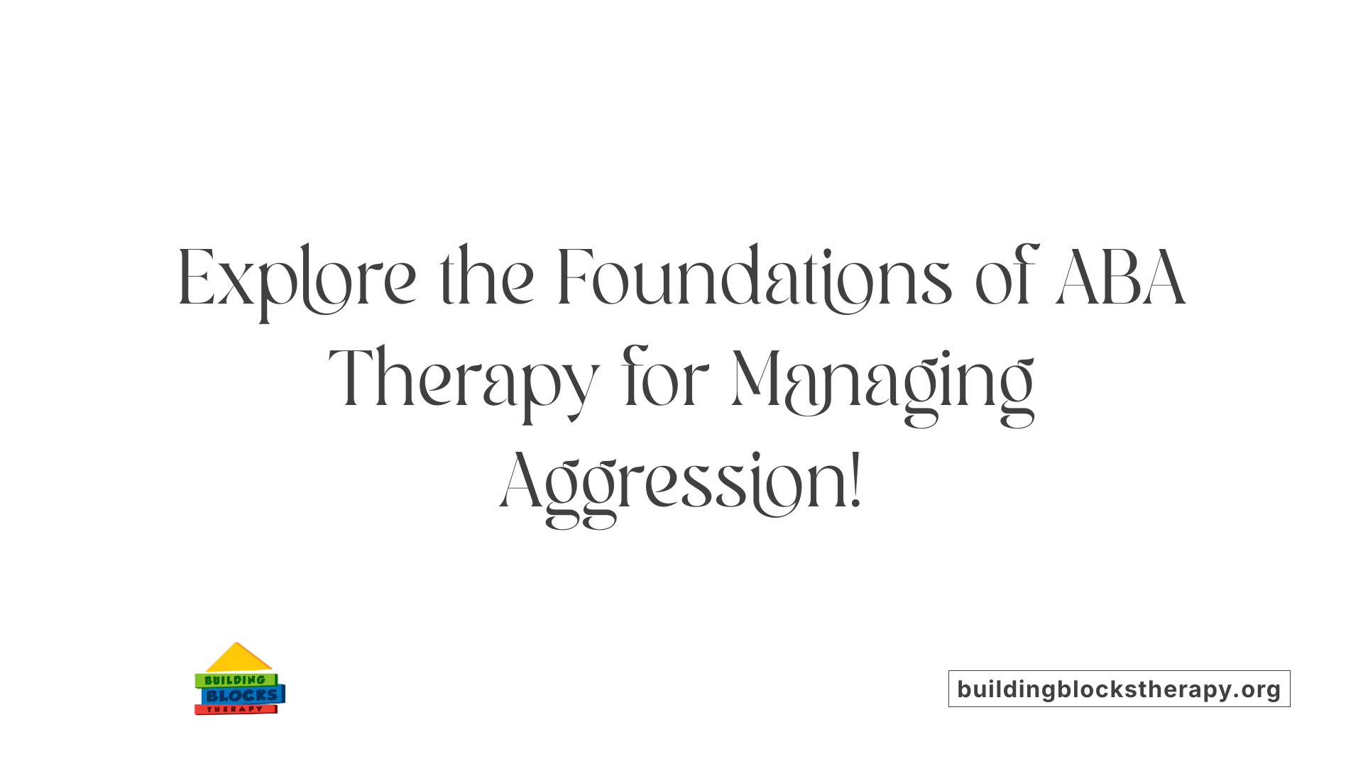 Explore the Foundations of ABA Therapy for Managing Aggression!