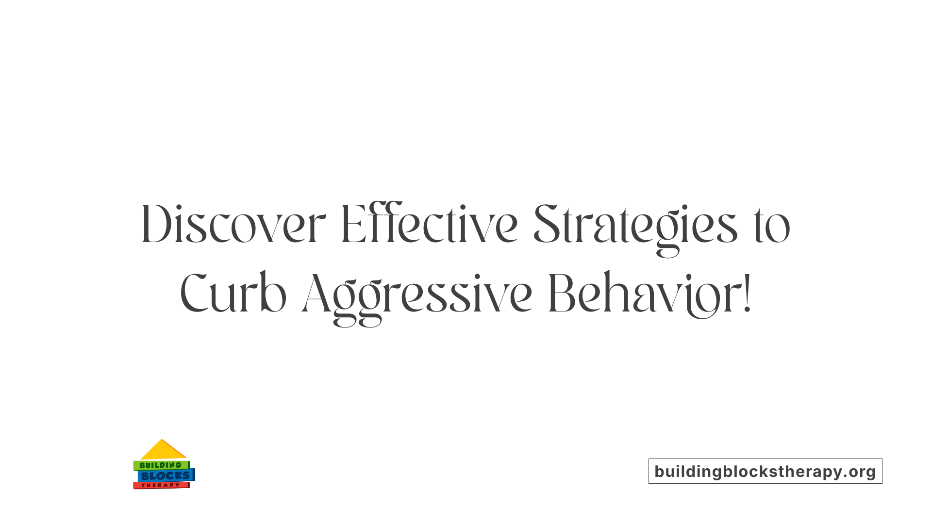 Discover Effective Strategies to Curb Aggressive Behavior!