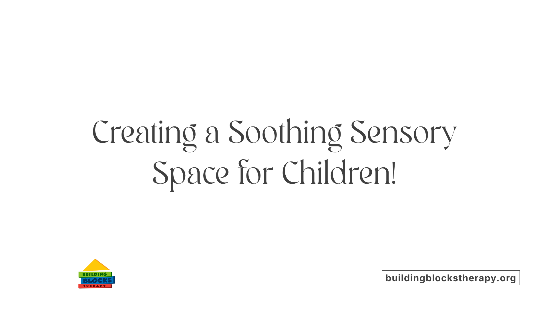 Creating a Soothing Sensory Space for Children!