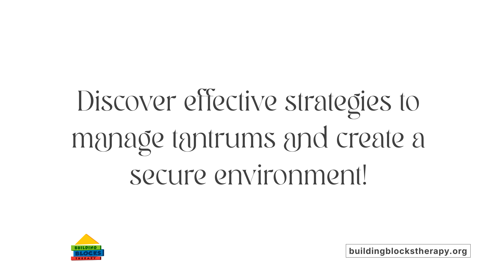 Discover effective strategies to manage tantrums and create a secure environment!