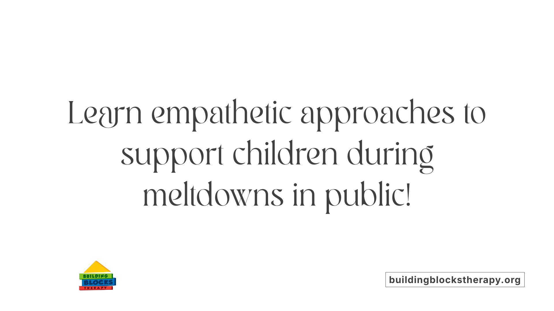 Learn empathetic approaches to support children during meltdowns in public!