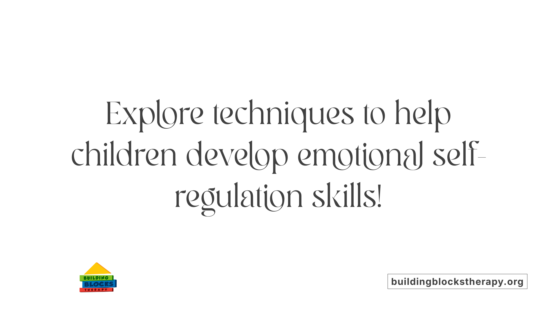 Explore techniques to help children develop emotional self-regulation skills!