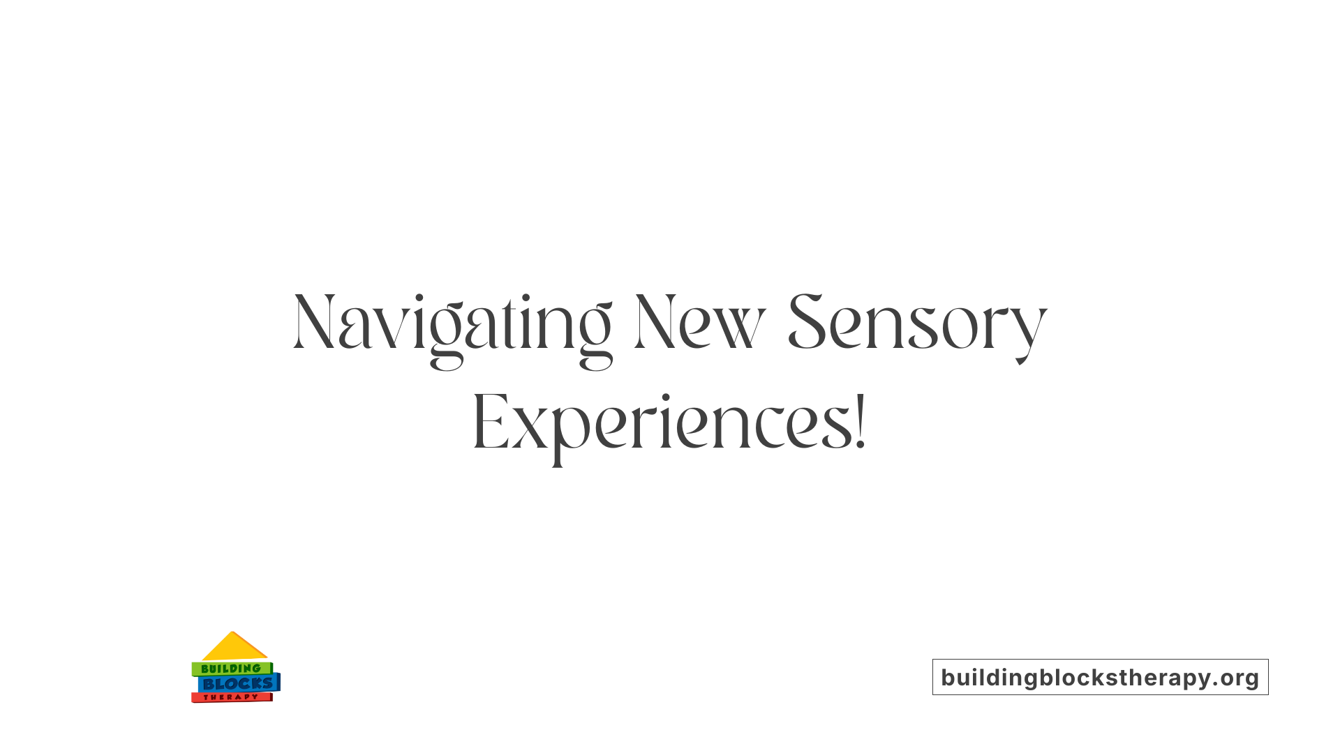 Navigating New Sensory Experiences!