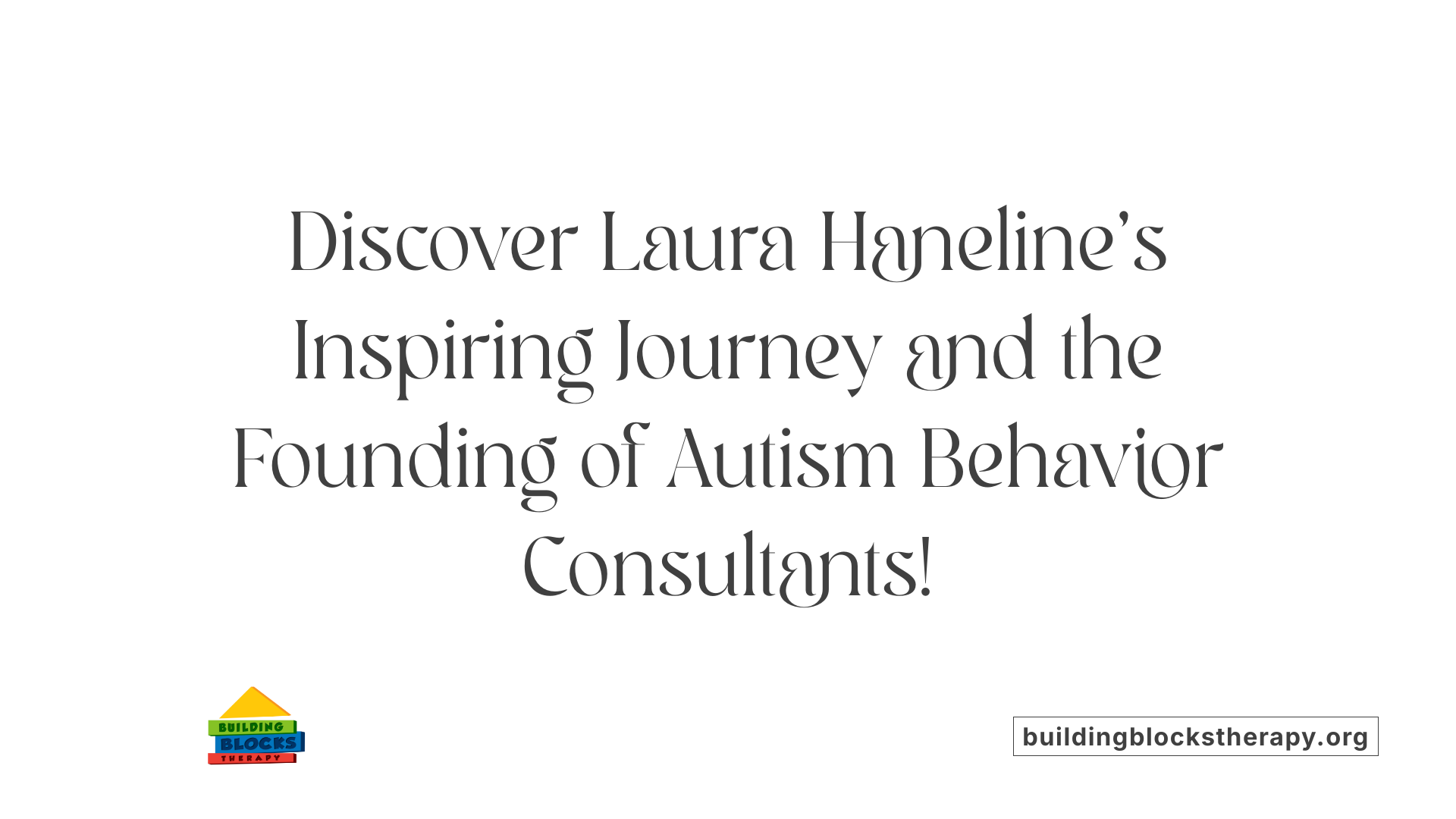 Discover Laura Haneline's Inspiring Journey and the Founding of Autism Behavior Consultants!