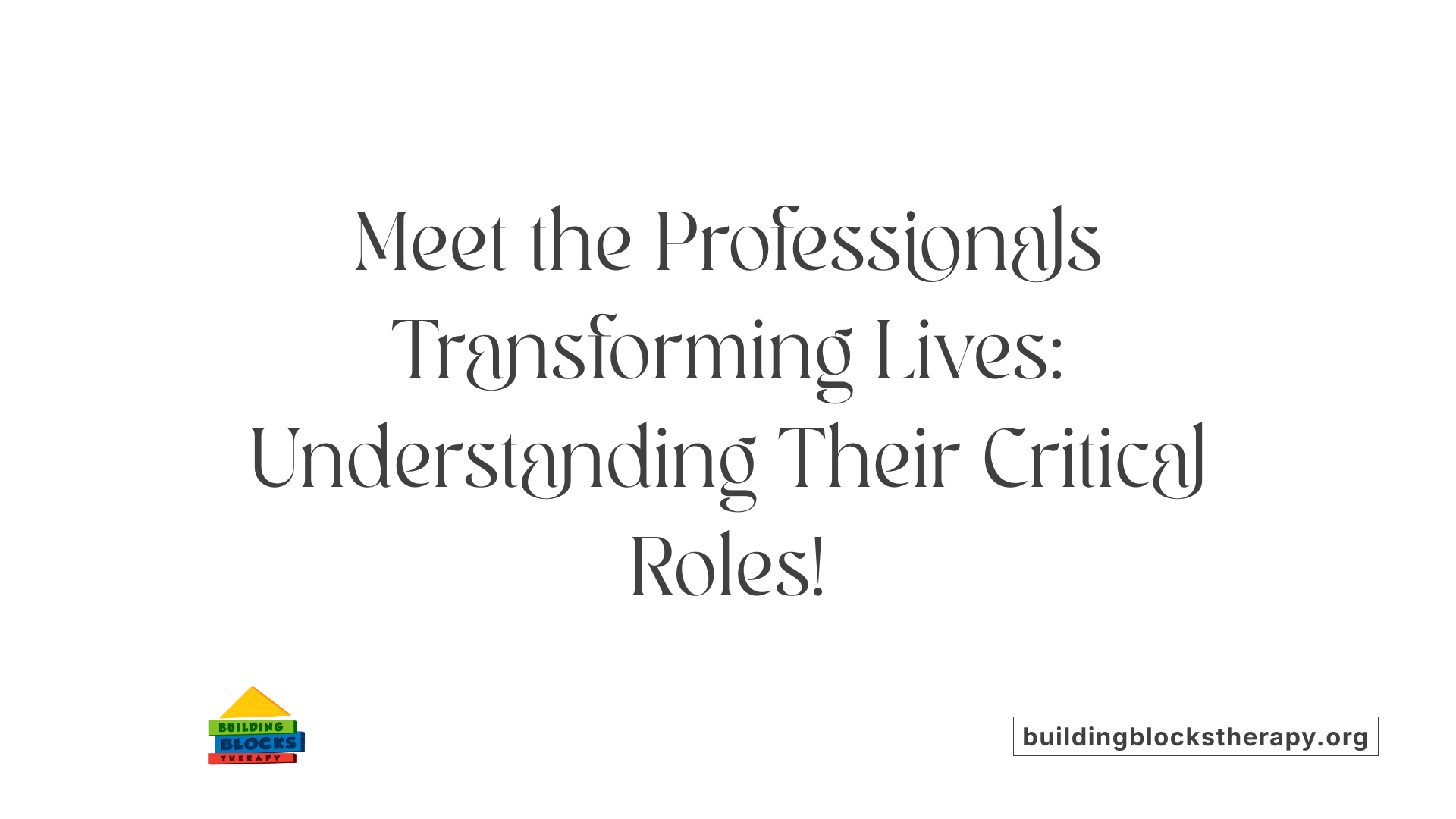 Meet the Professionals Transforming Lives: Understanding Their Critical Roles!