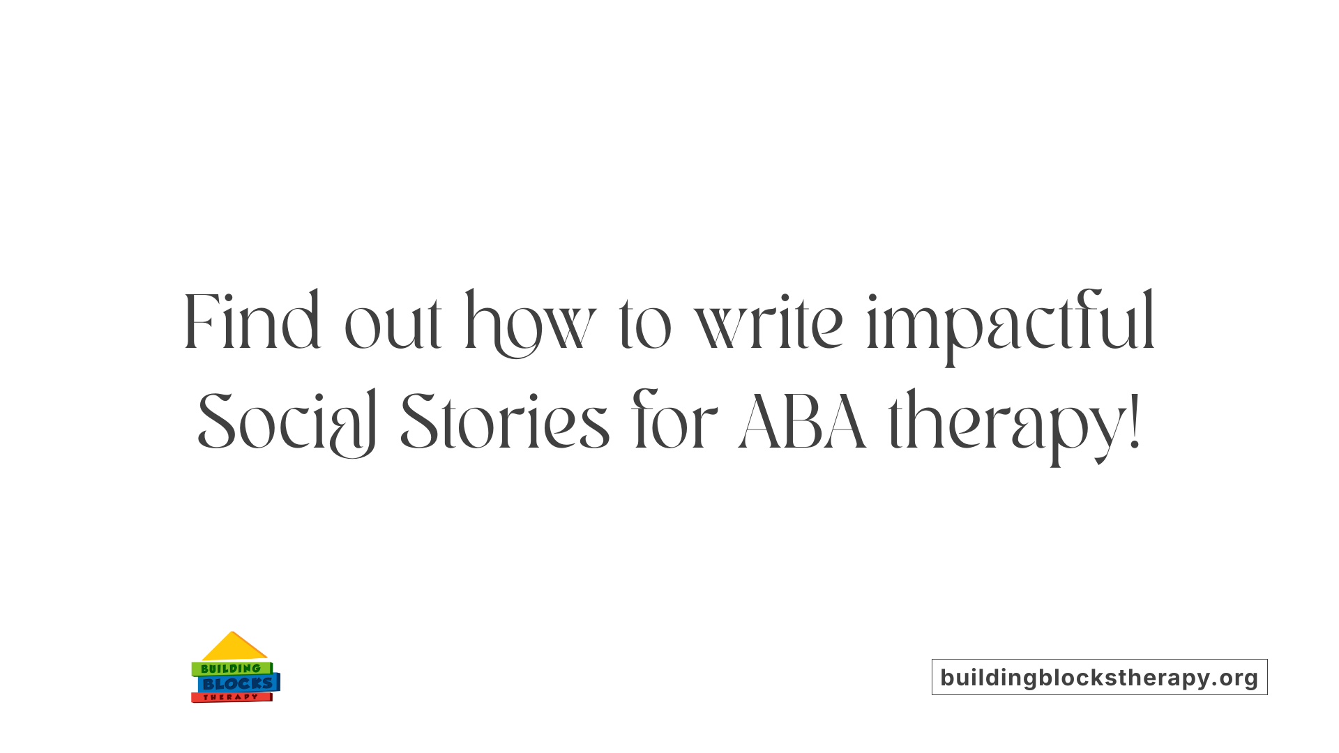 Find out how to write impactful Social Stories for ABA therapy!