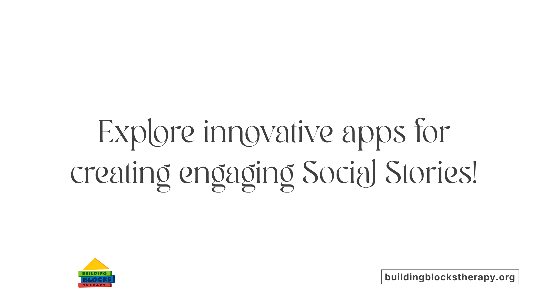 Explore innovative apps for creating engaging Social Stories!