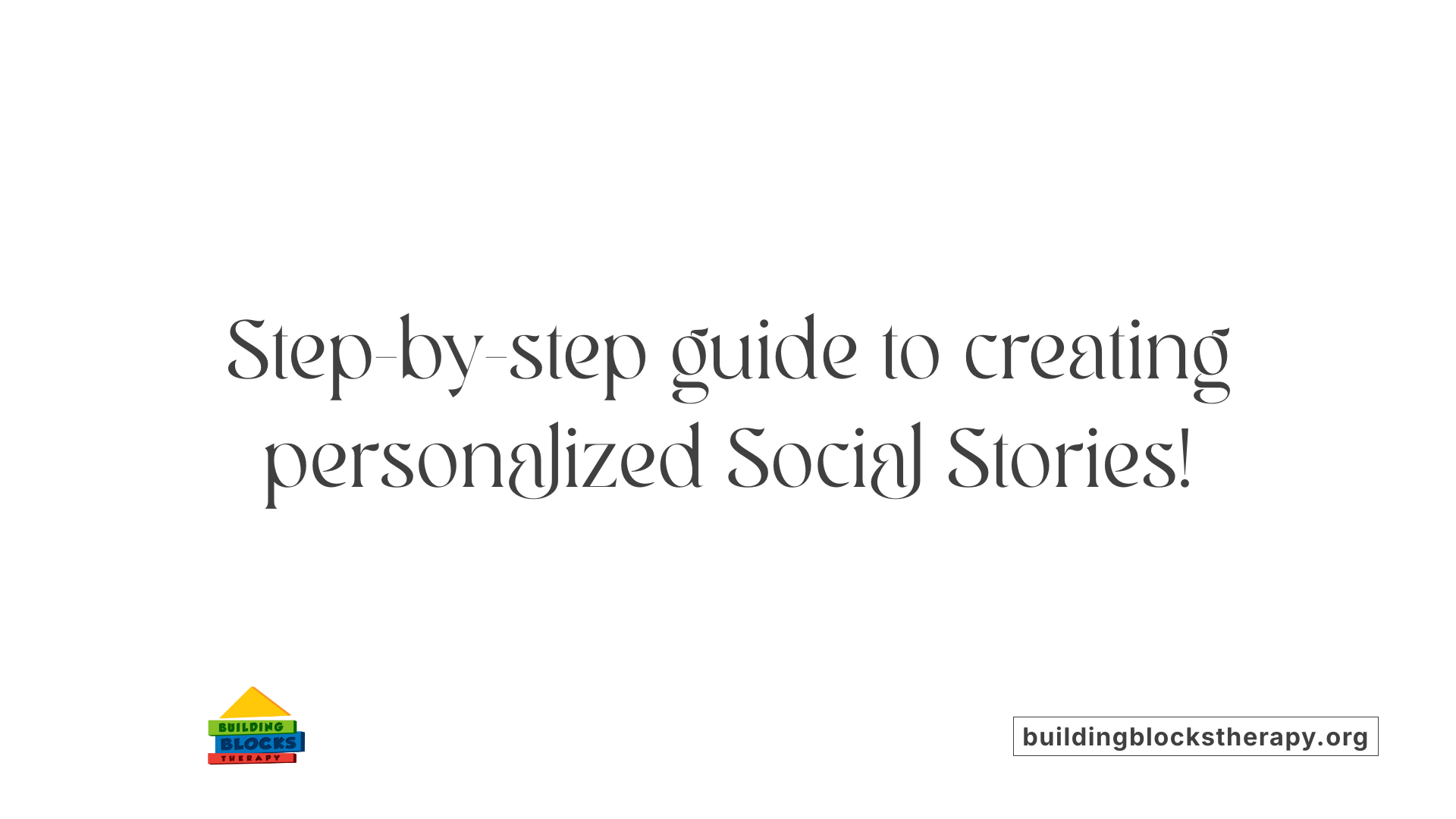 Step-by-step guide to creating personalized Social Stories!