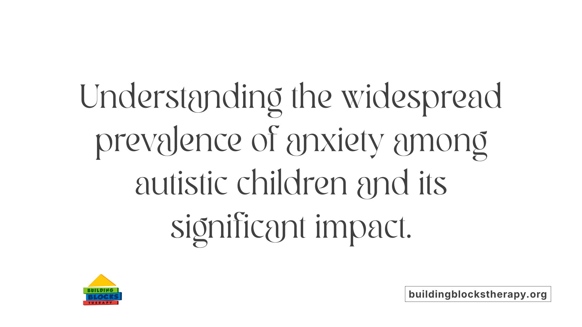 Understanding the widespread prevalence of anxiety among autistic children and its significant impact.