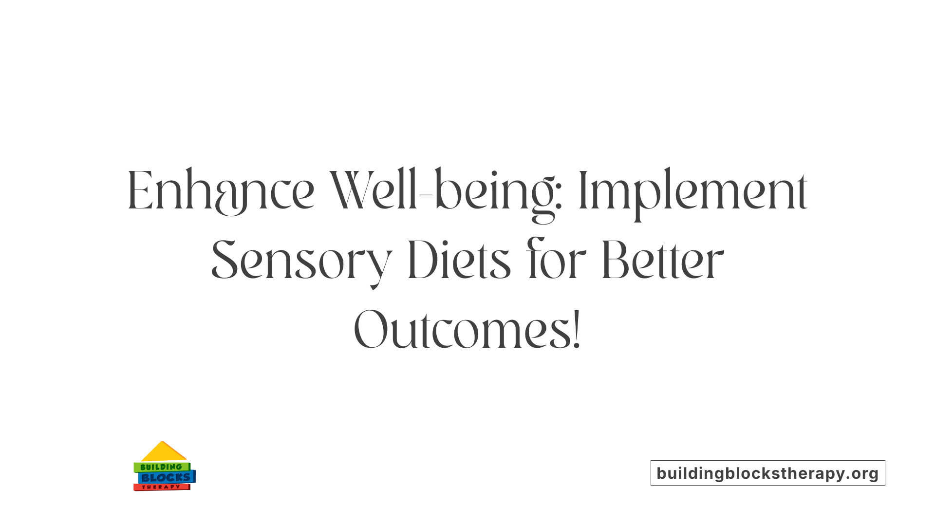Enhance Well-being: Implement Sensory Diets for Better Outcomes!