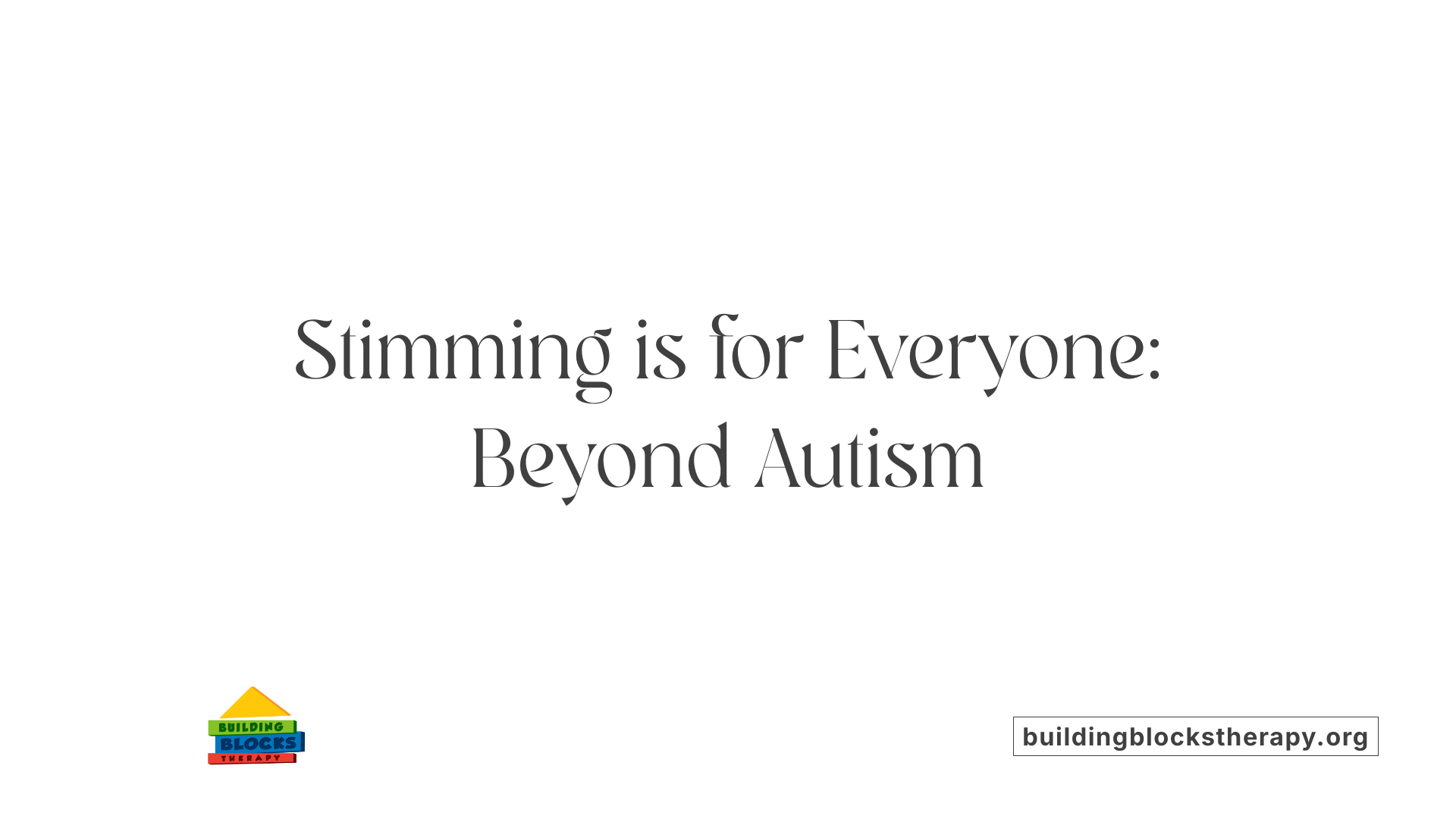 Stimming is for Everyone: Beyond Autism