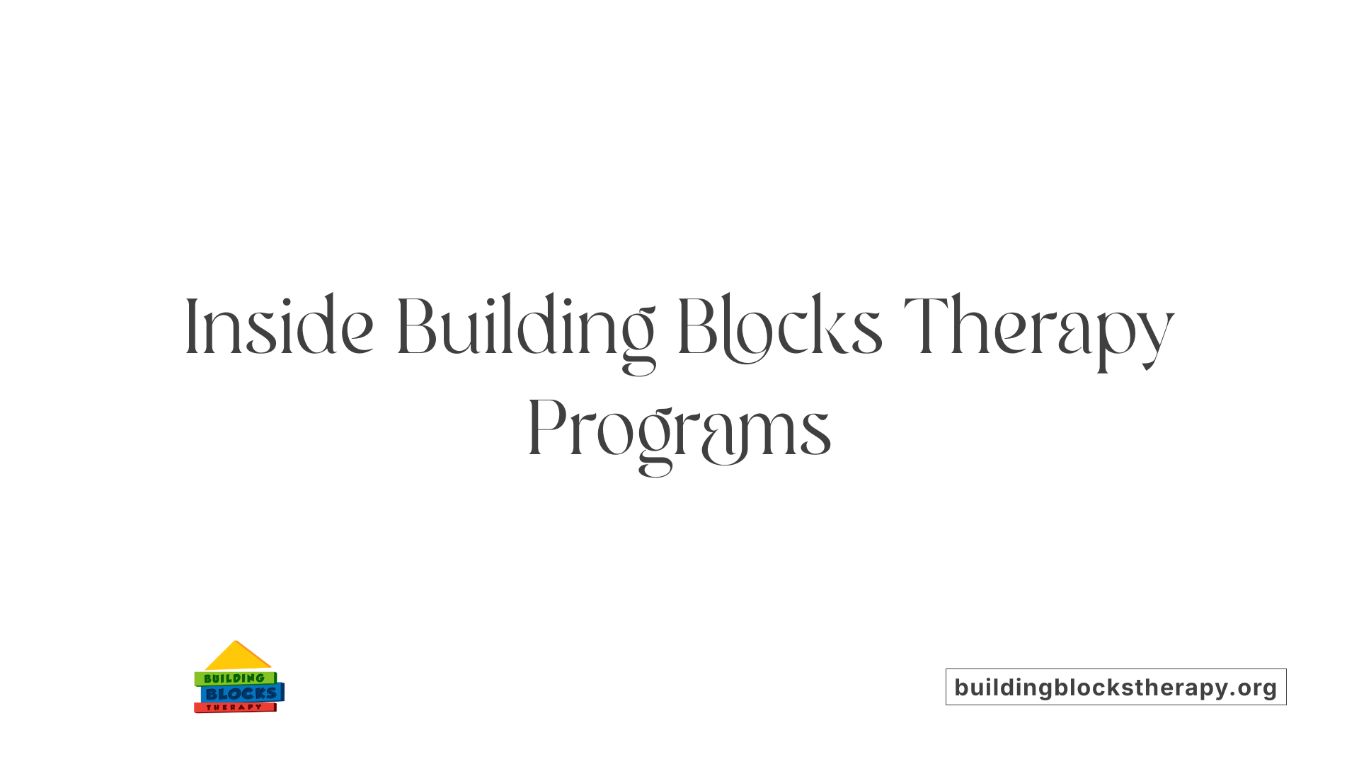 Inside Building Blocks Therapy Programs