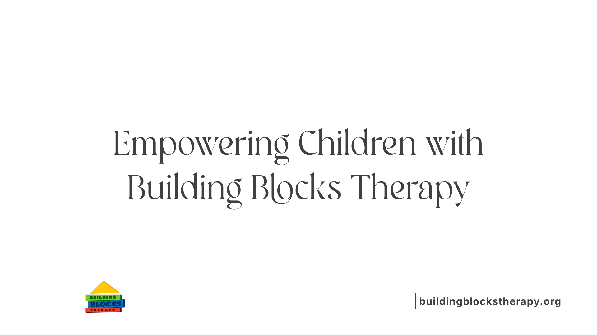 Empowering Children with Building Blocks Therapy