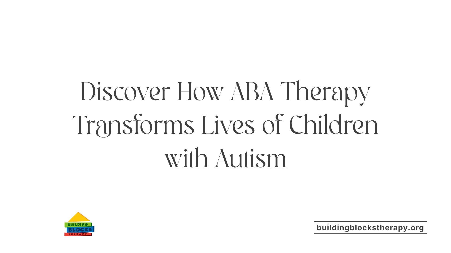 Discover How ABA Therapy Transforms Lives of Children with Autism