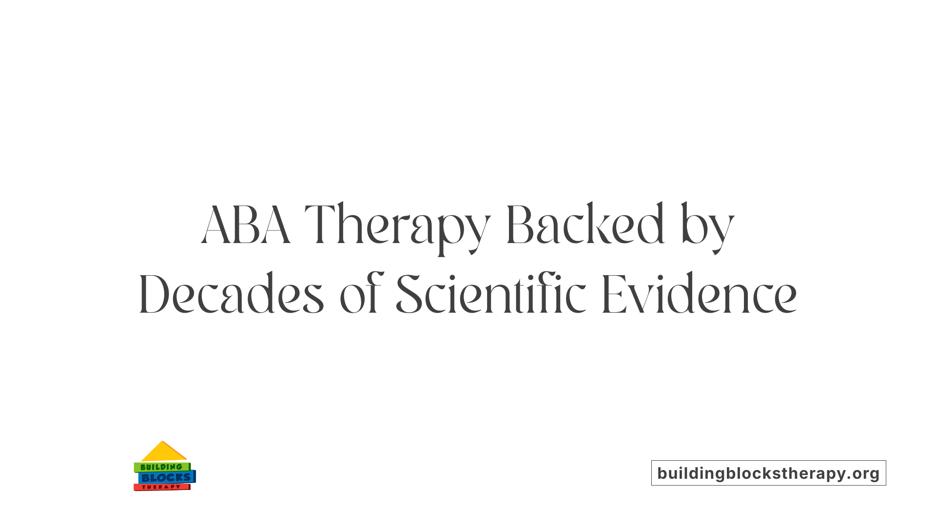 ABA Therapy Backed by Decades of Scientific Evidence