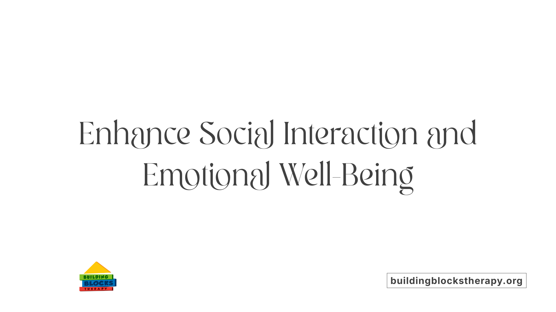 Enhance Social Interaction and Emotional Well-Being