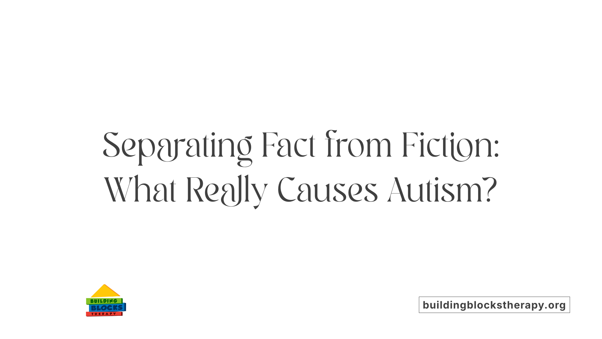Separating Fact from Fiction: What Really Causes Autism?