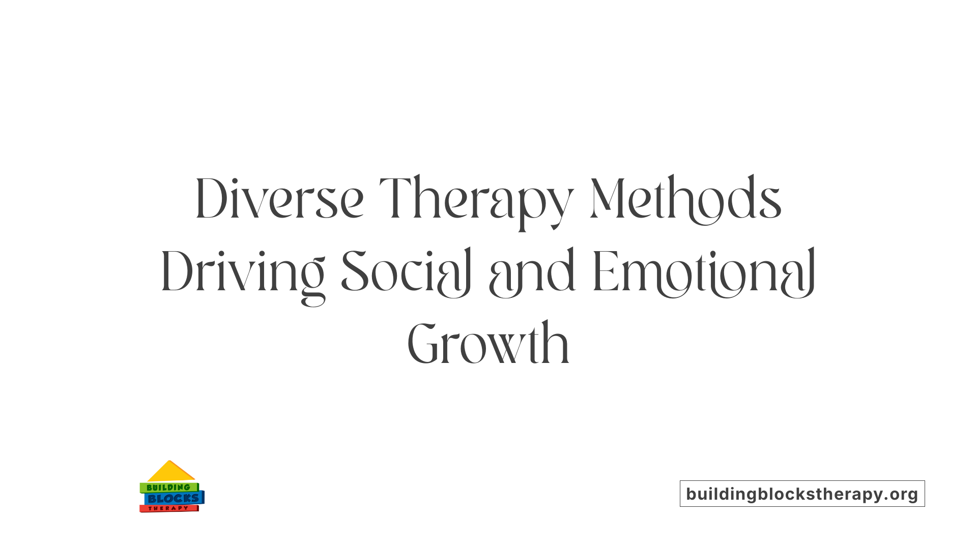 Diverse Therapy Methods Driving Social and Emotional Growth