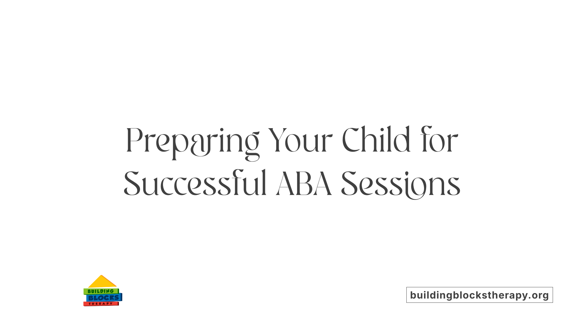 Preparing Your Child for Successful ABA Sessions