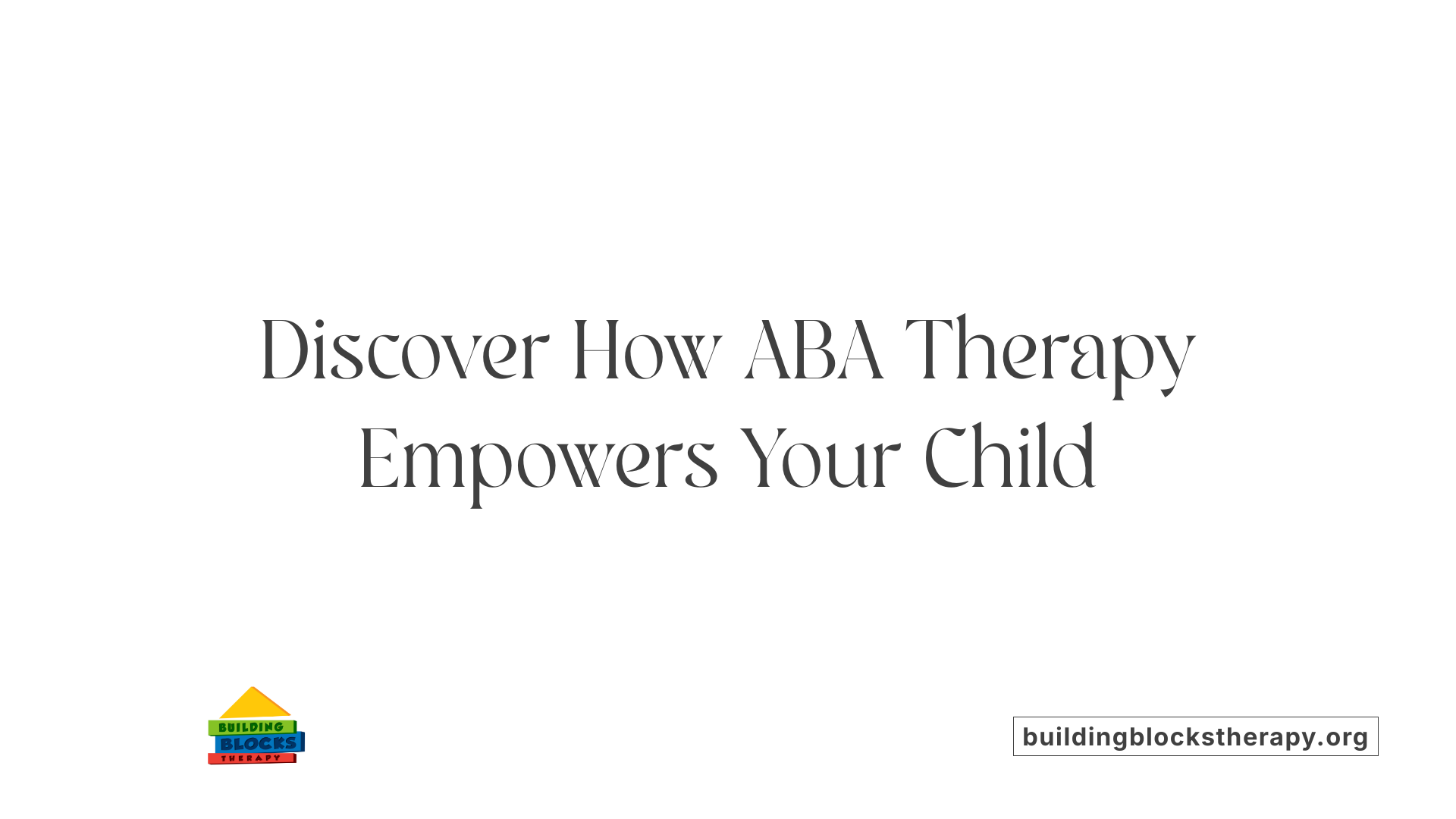 Discover How ABA Therapy Empowers Your Child