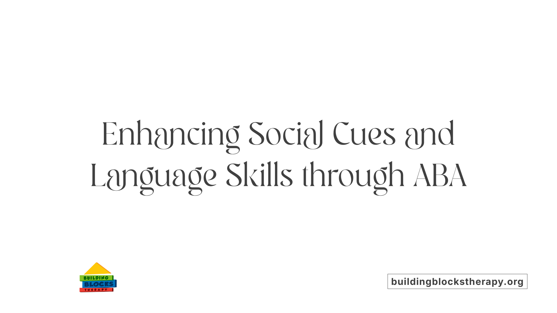 Enhancing Social Cues and Language Skills through ABA