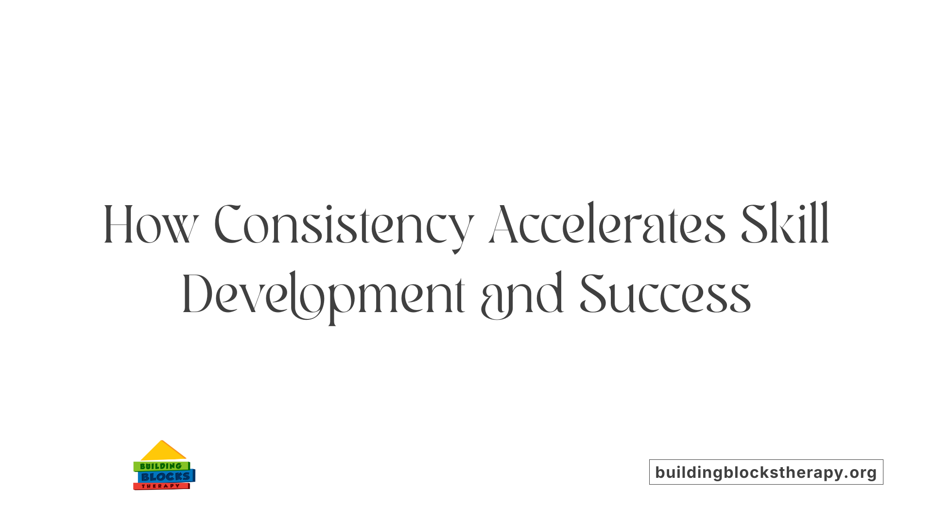 How Consistency Accelerates Skill Development and Success