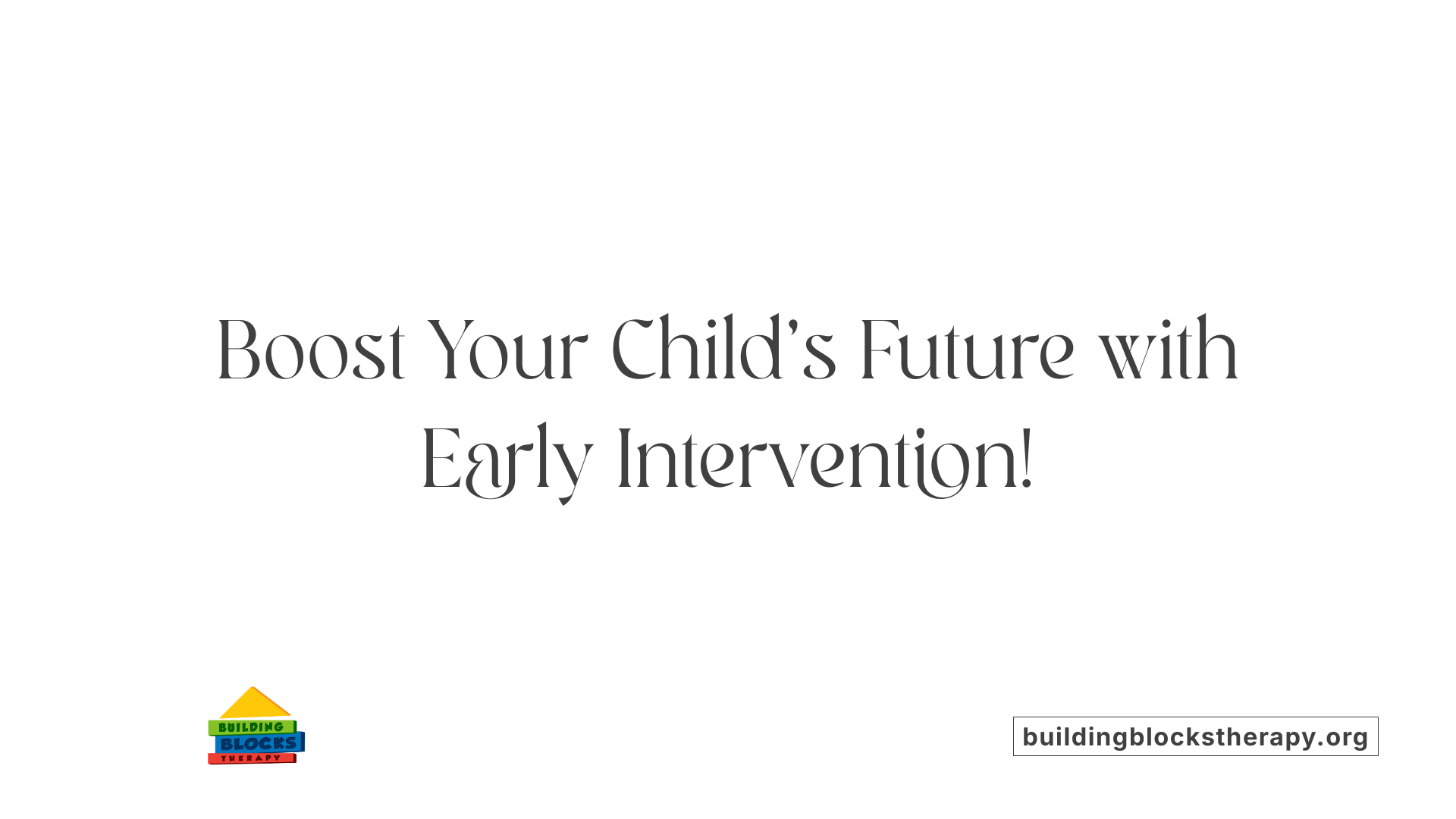 Boost Your Child's Future with Early Intervention!