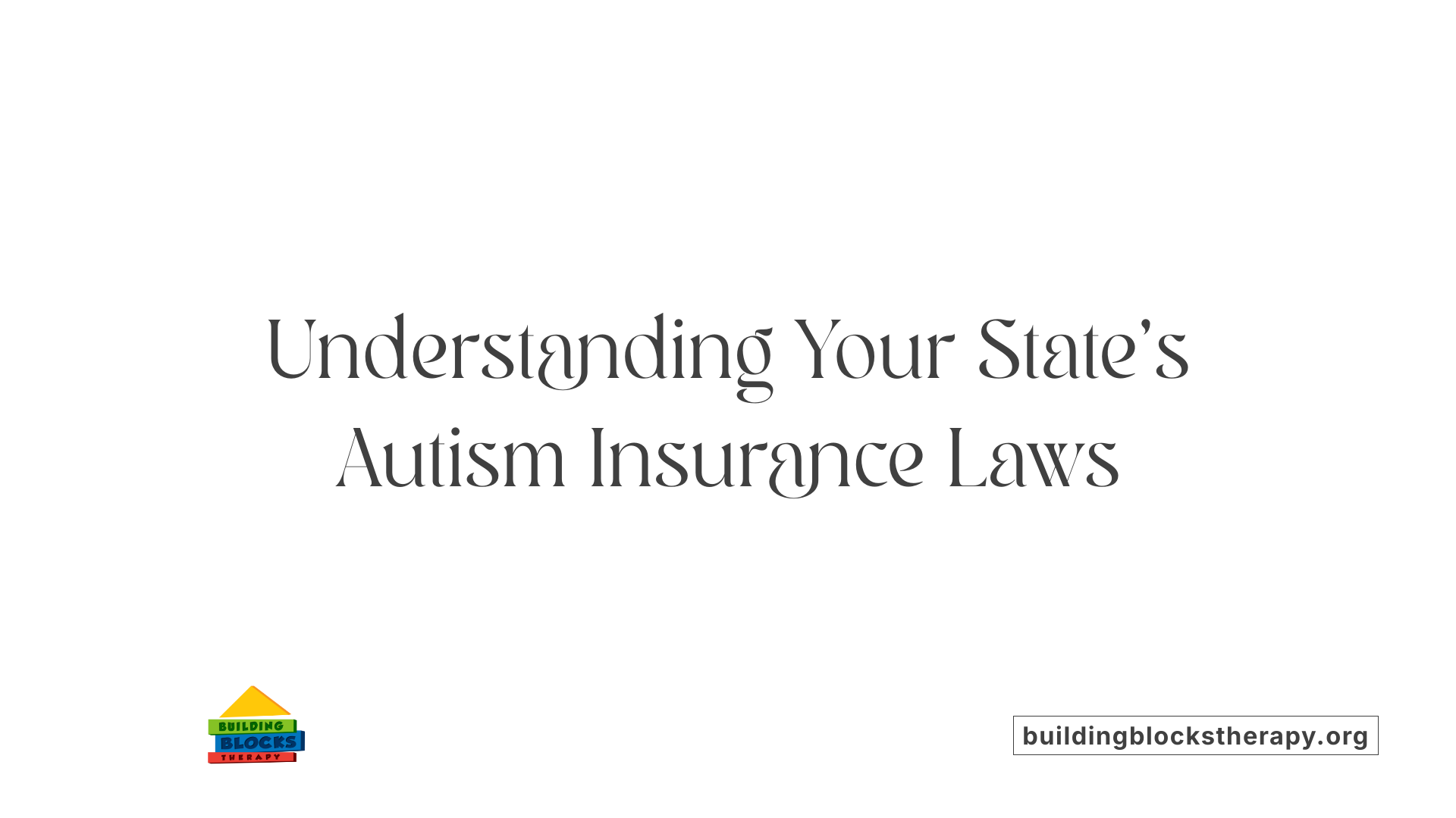 Understanding Your State's Autism Insurance Laws