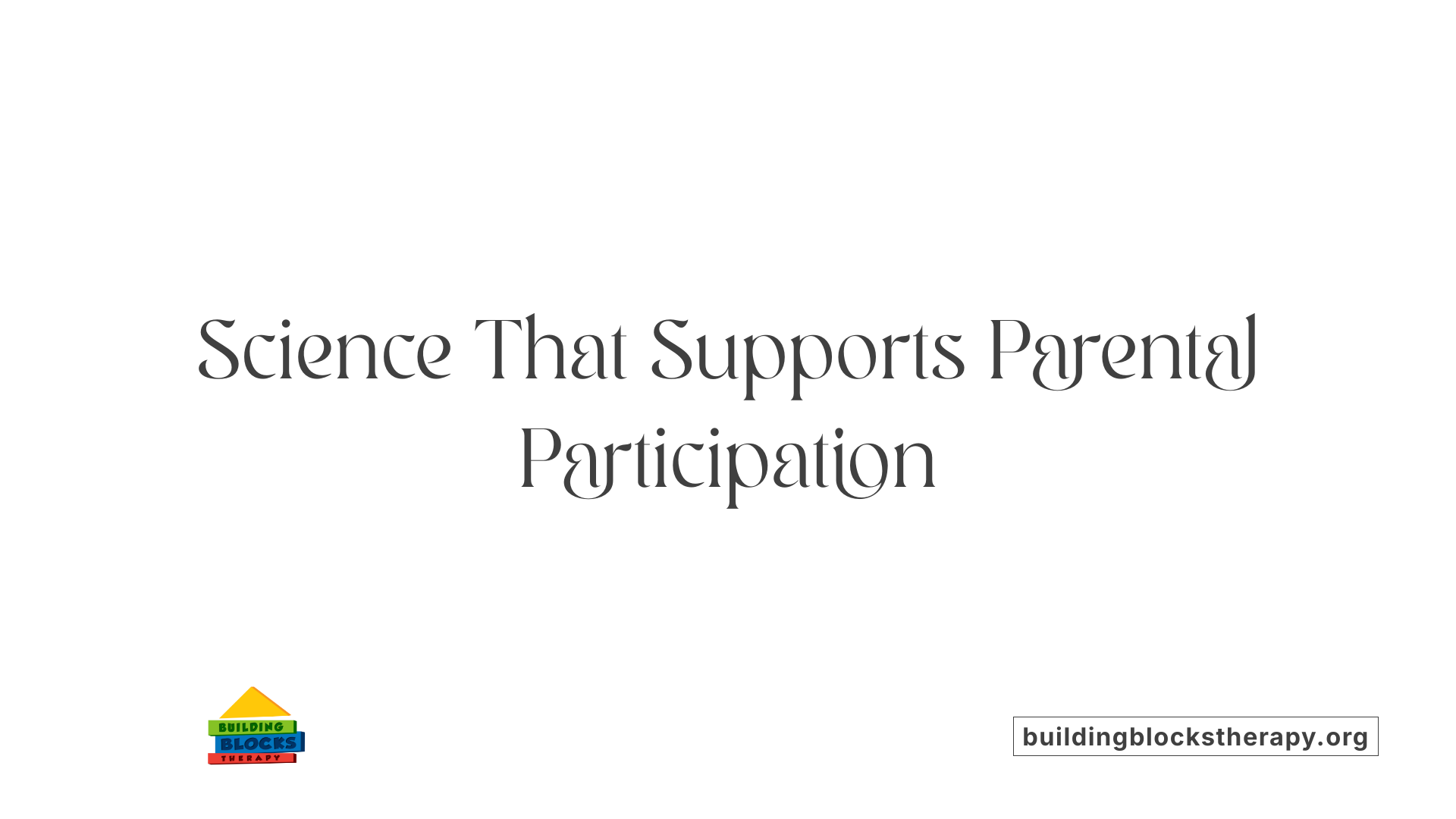 Science That Supports Parental Participation