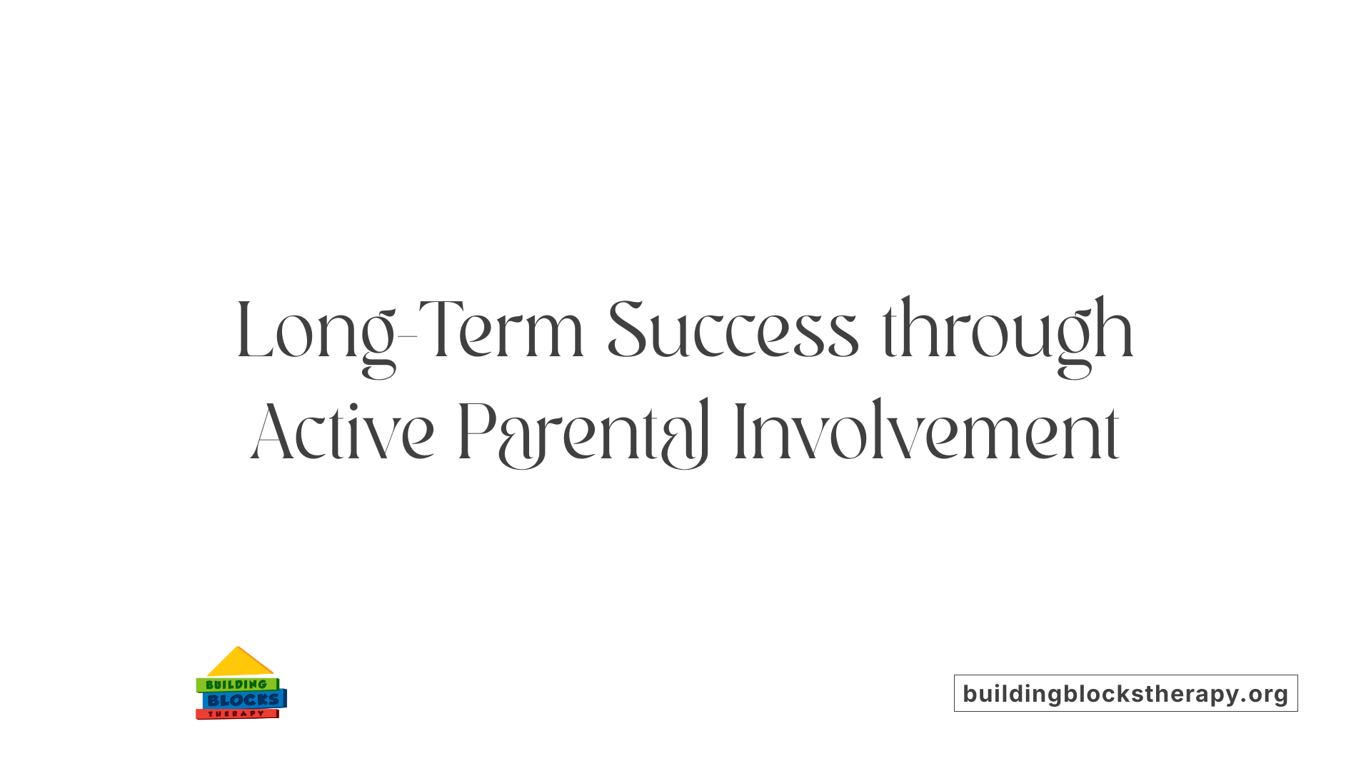 Long-Term Success through Active Parental Involvement