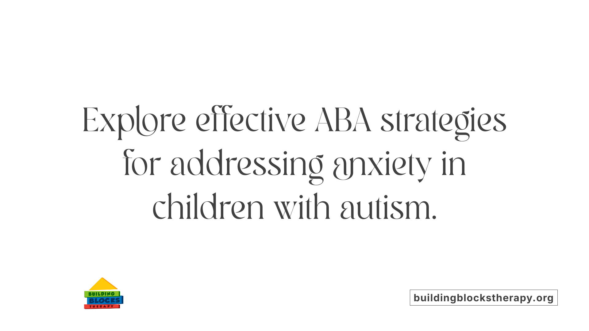 Explore effective ABA strategies for addressing anxiety in children with autism.