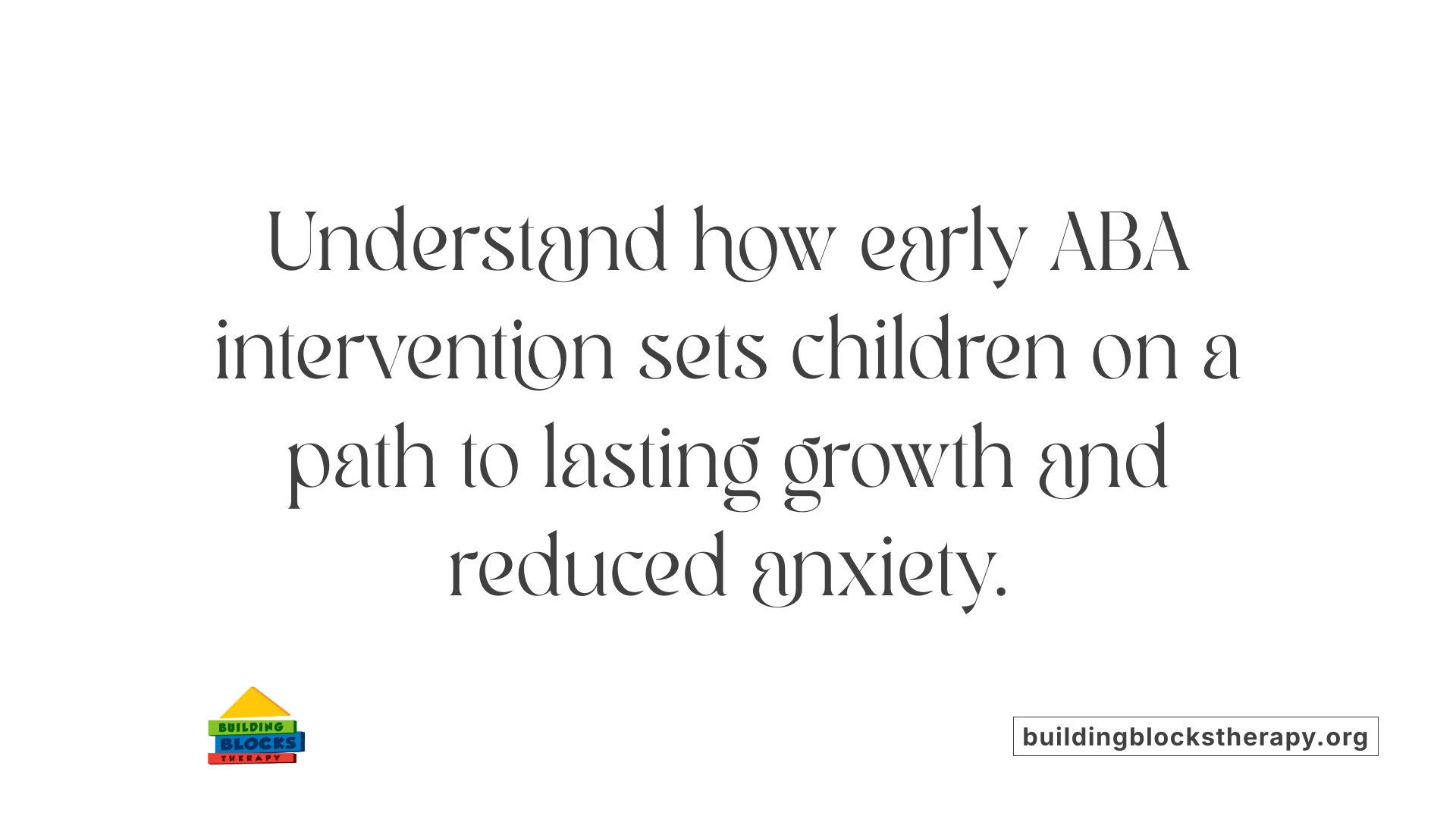 Understand how early ABA intervention sets children on a path to lasting growth and reduced anxiety.