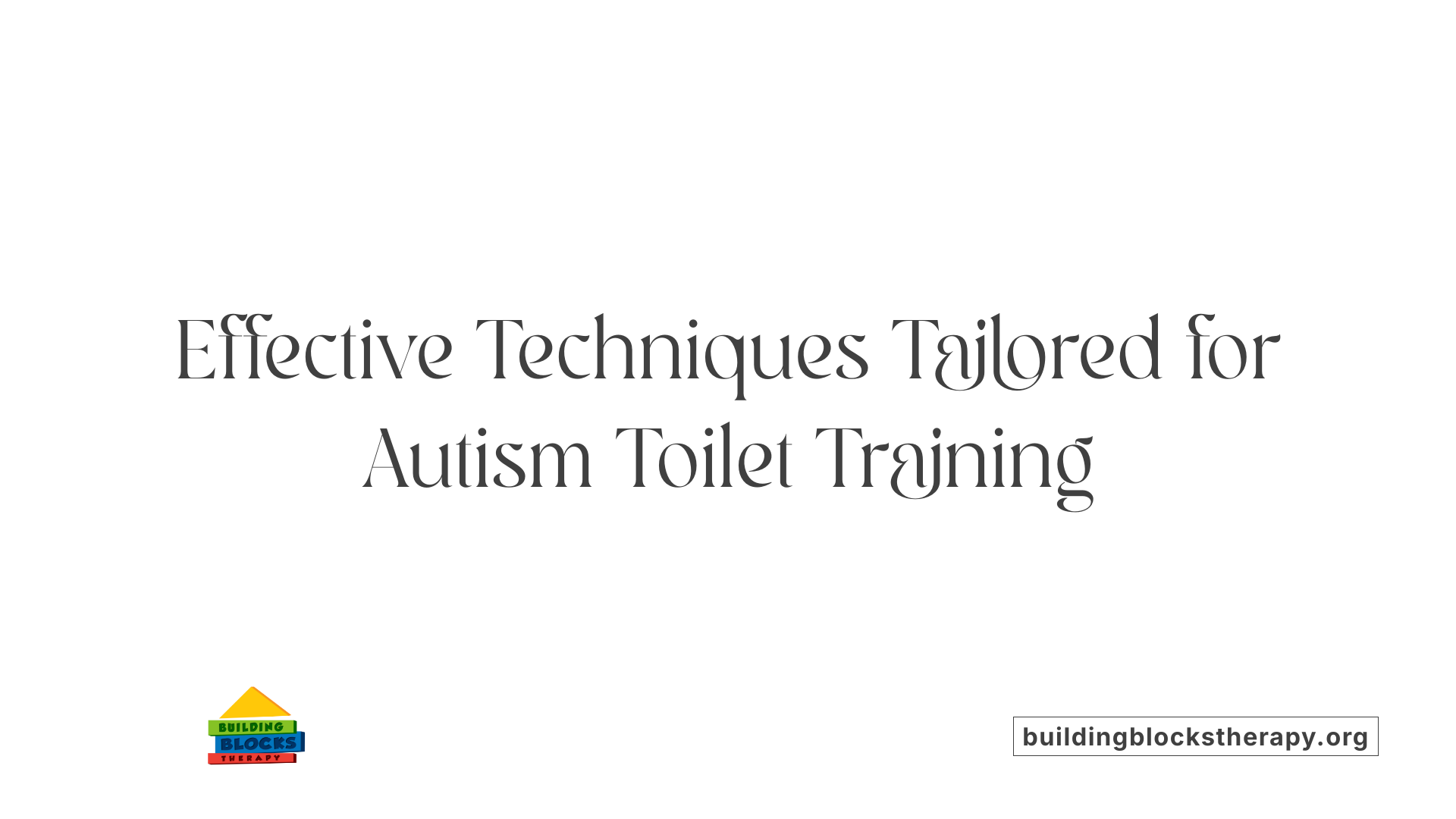 Effective Techniques Tailored for Autism Toilet Training