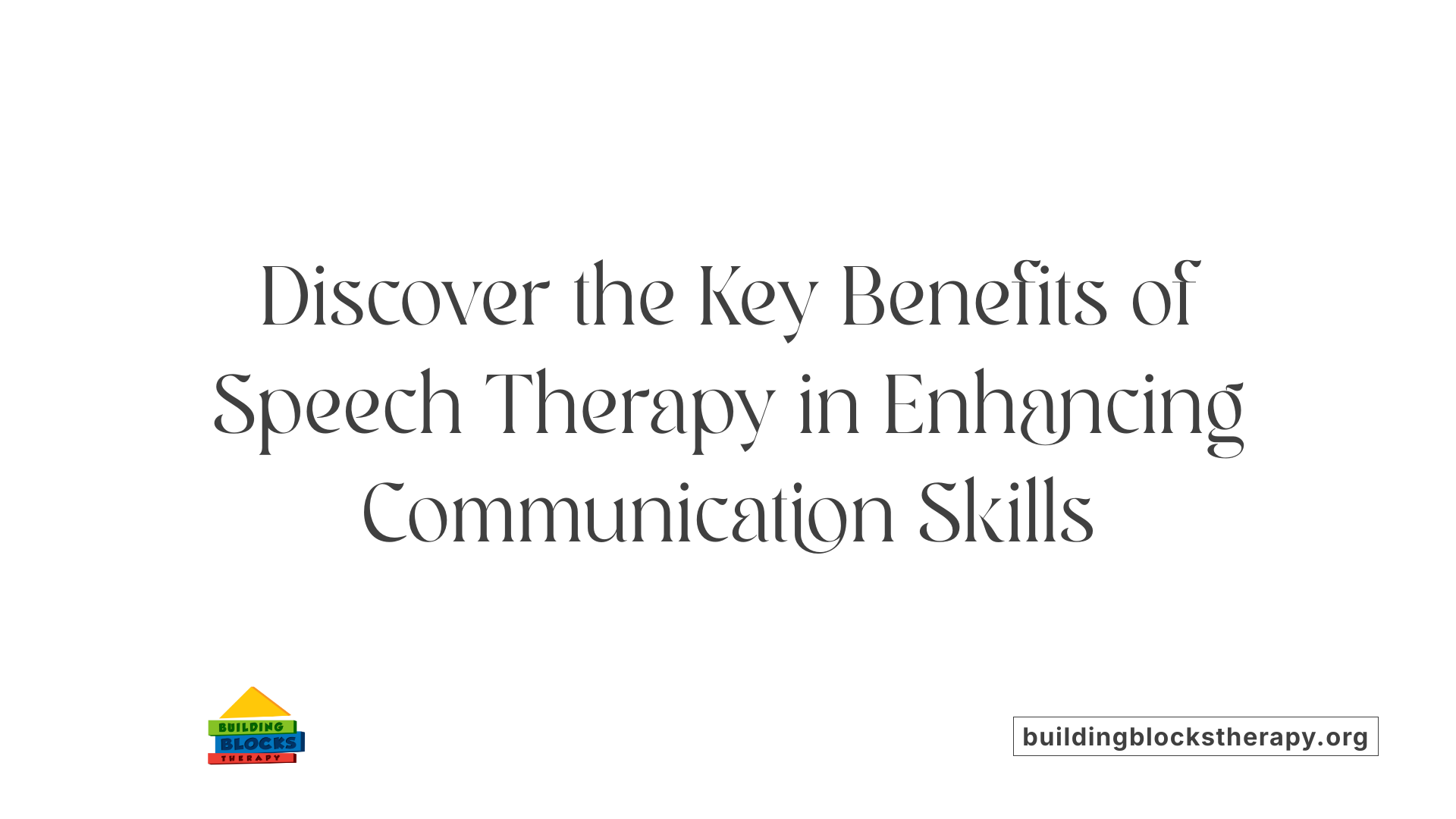 Discover the Key Benefits of Speech Therapy in Enhancing Communication Skills