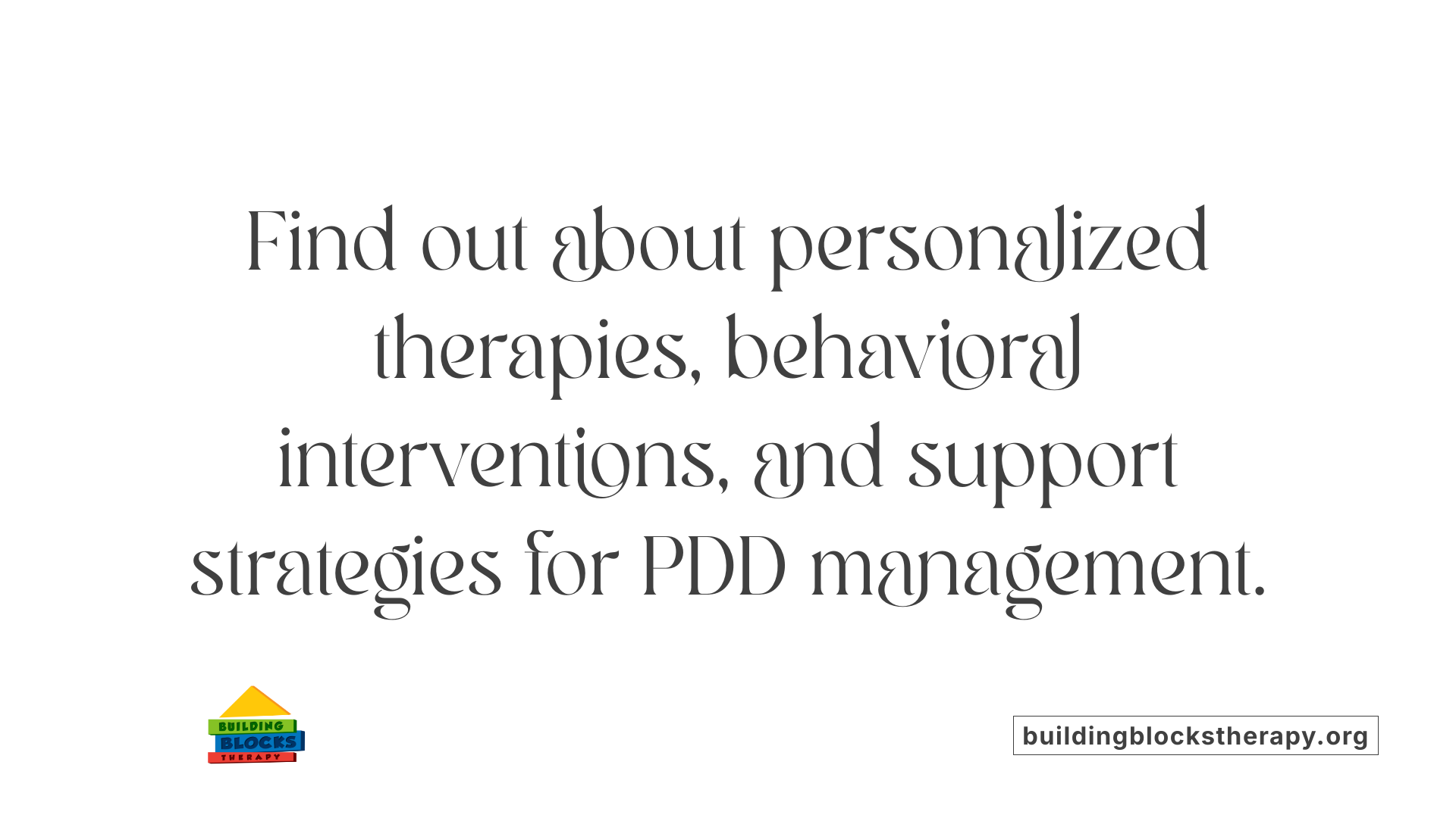 Find out about personalized therapies, behavioral interventions, and support strategies for PDD management.