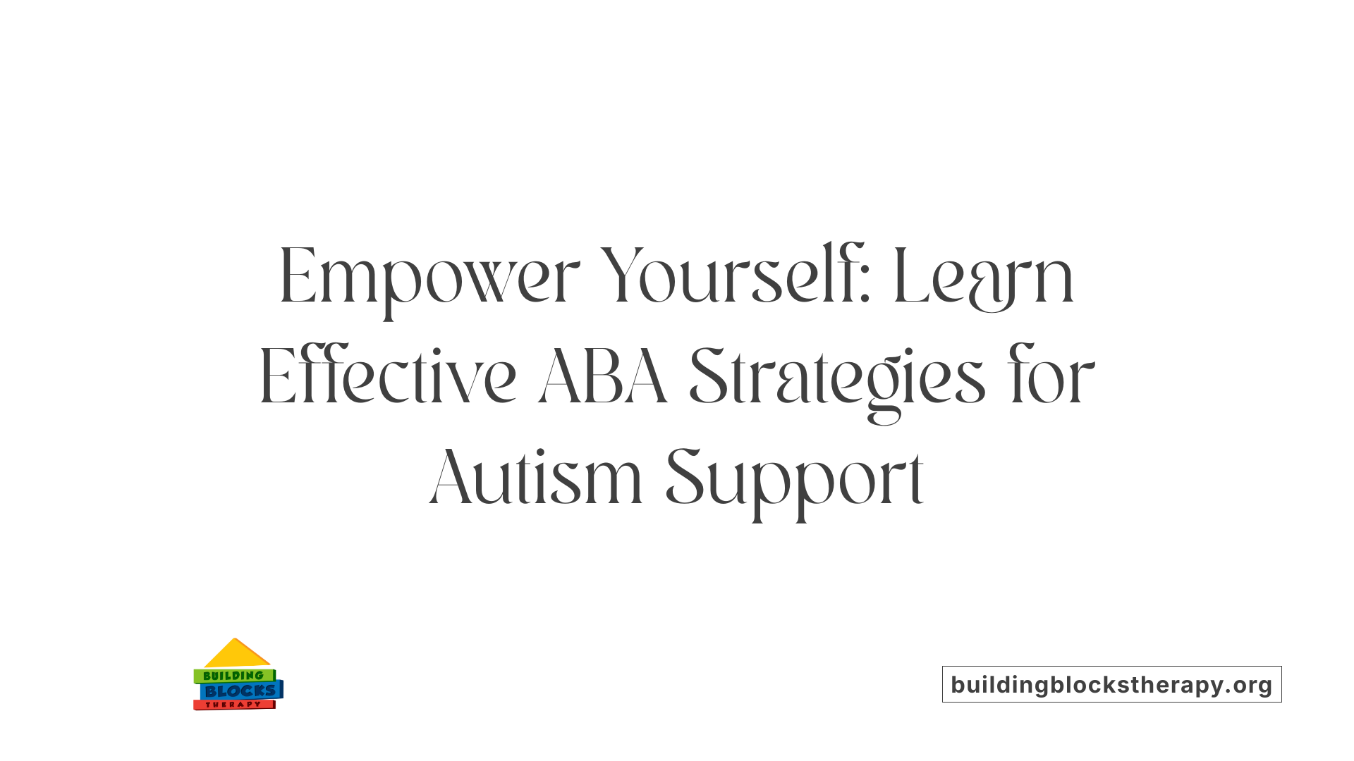 Empower Yourself: Learn Effective ABA Strategies for Autism Support