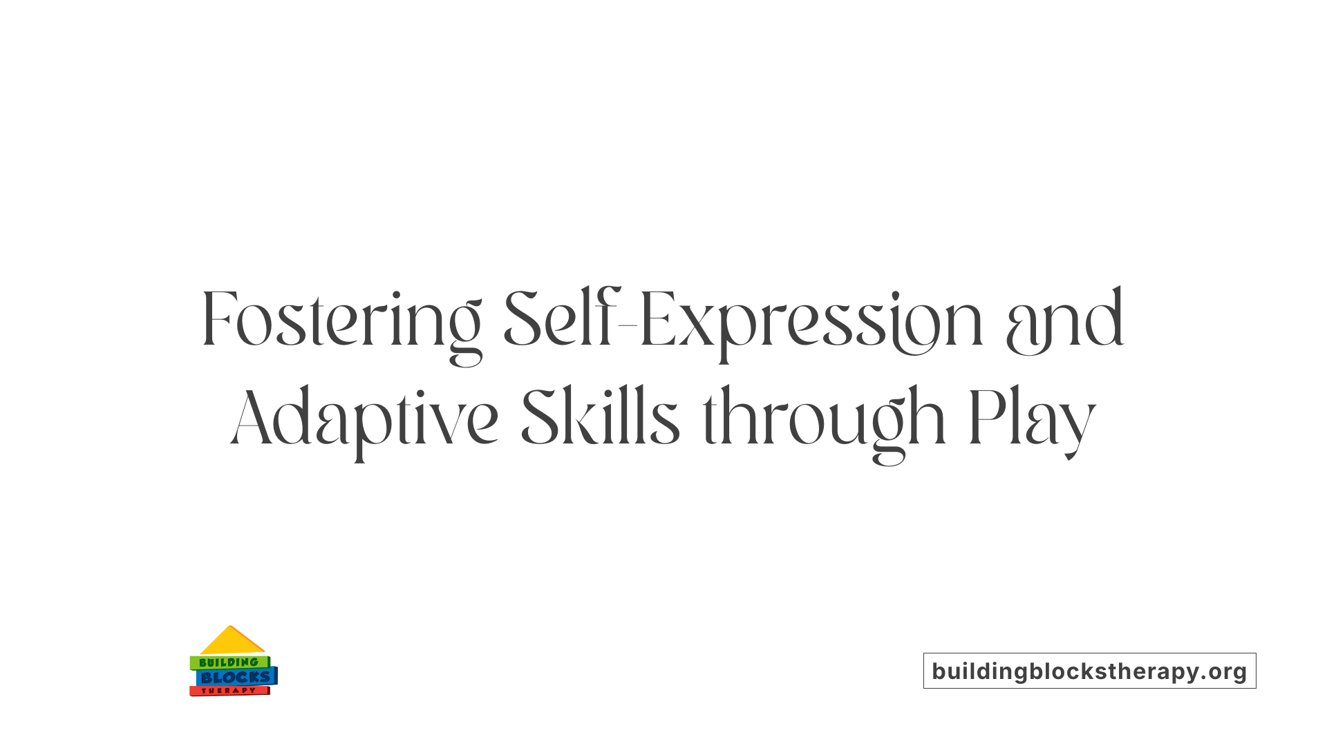 Fostering Self-Expression and Adaptive Skills through Play