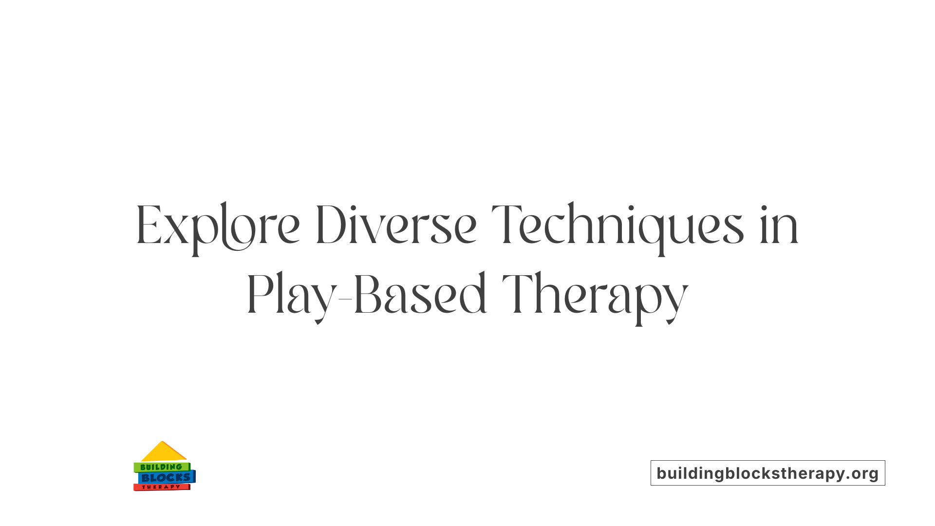 Explore Diverse Techniques in Play-Based Therapy