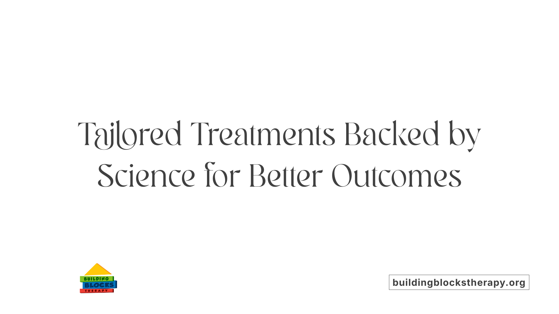 Tailored Treatments Backed by Science for Better Outcomes
